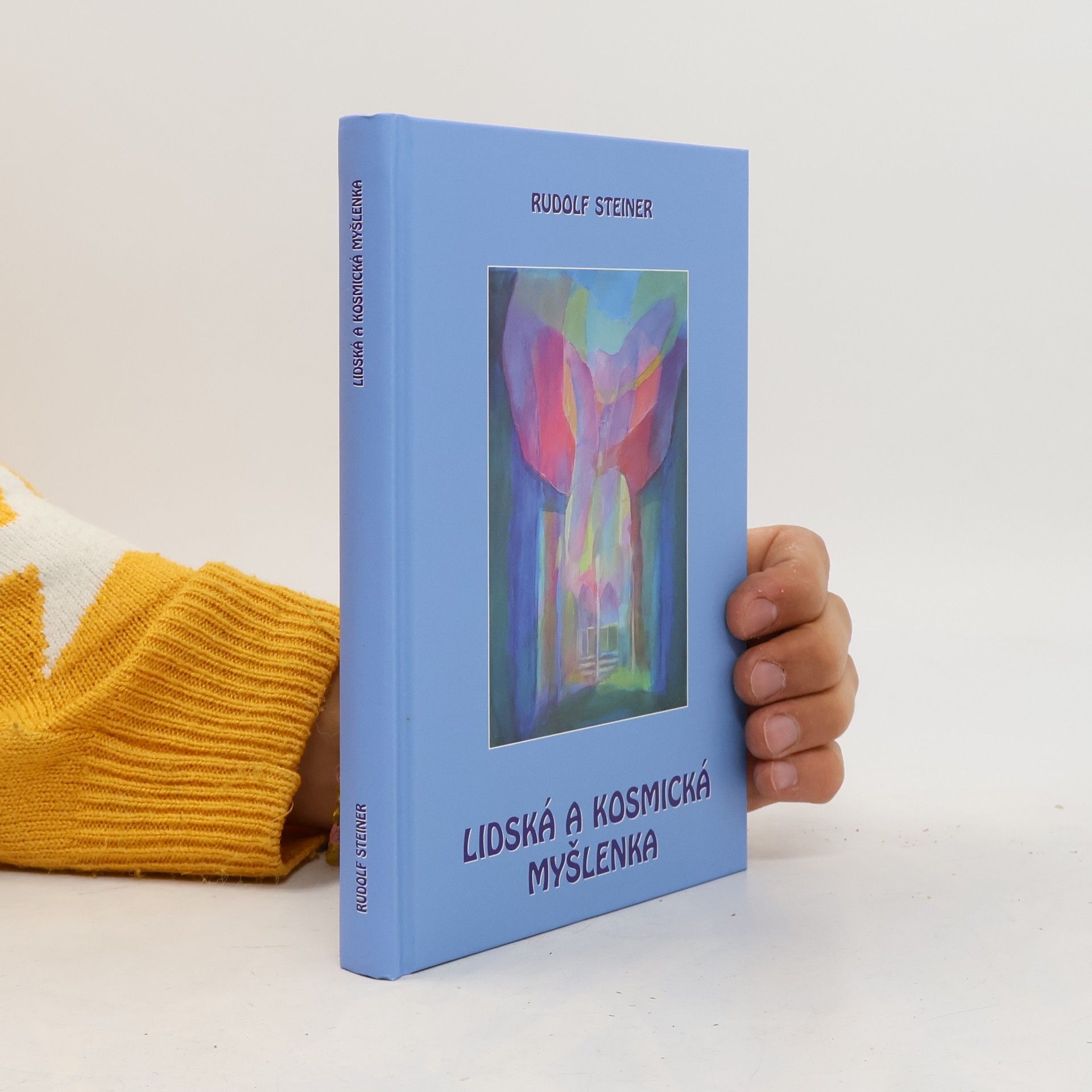 Rudolf Steiner Lidská a kosmická myšlenka
