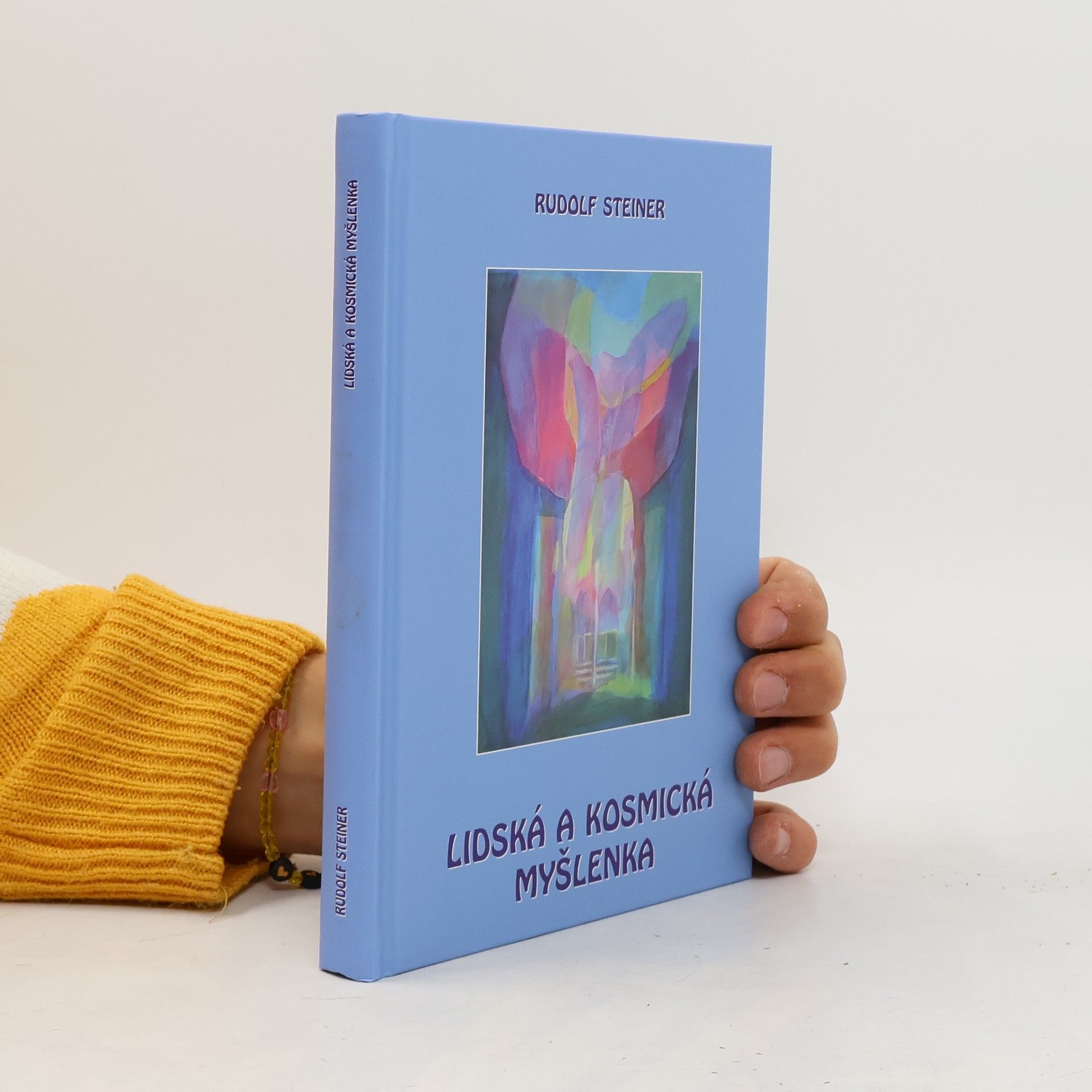 Rudolf Steiner Lidská a kosmická myšlenka