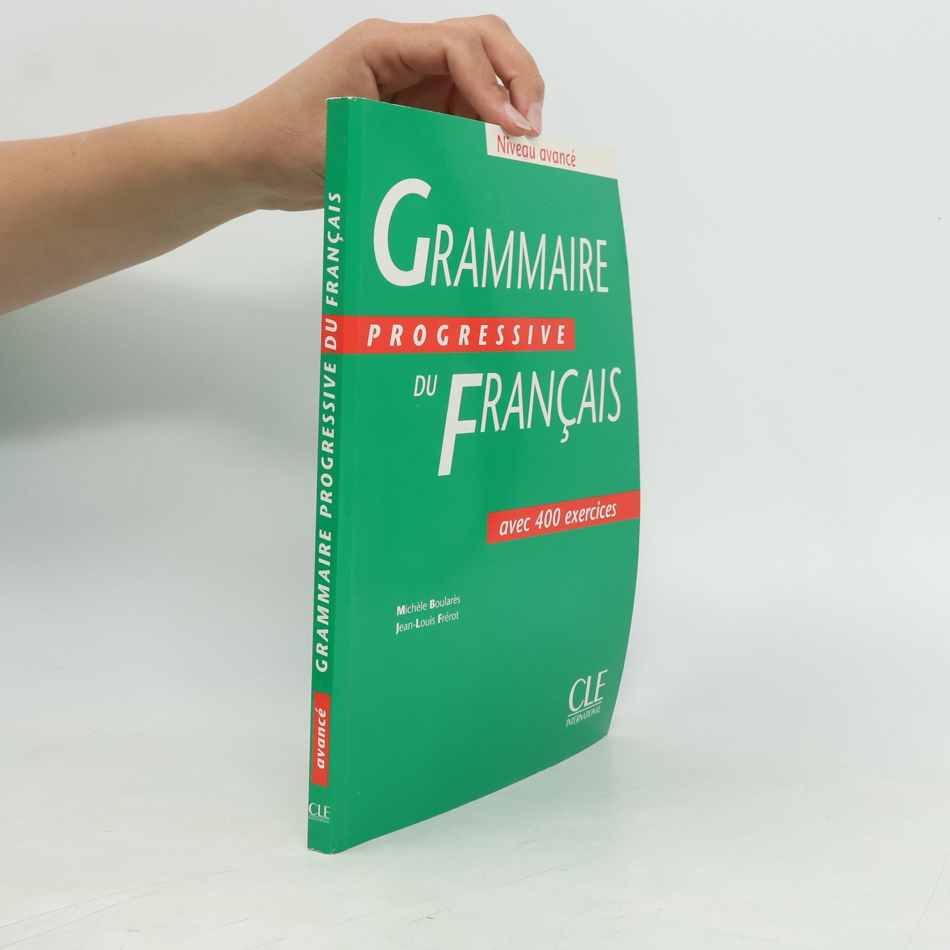 Jean-Louis Frérot Grammaire progressive du français avec 400 exercices : niveau avancé