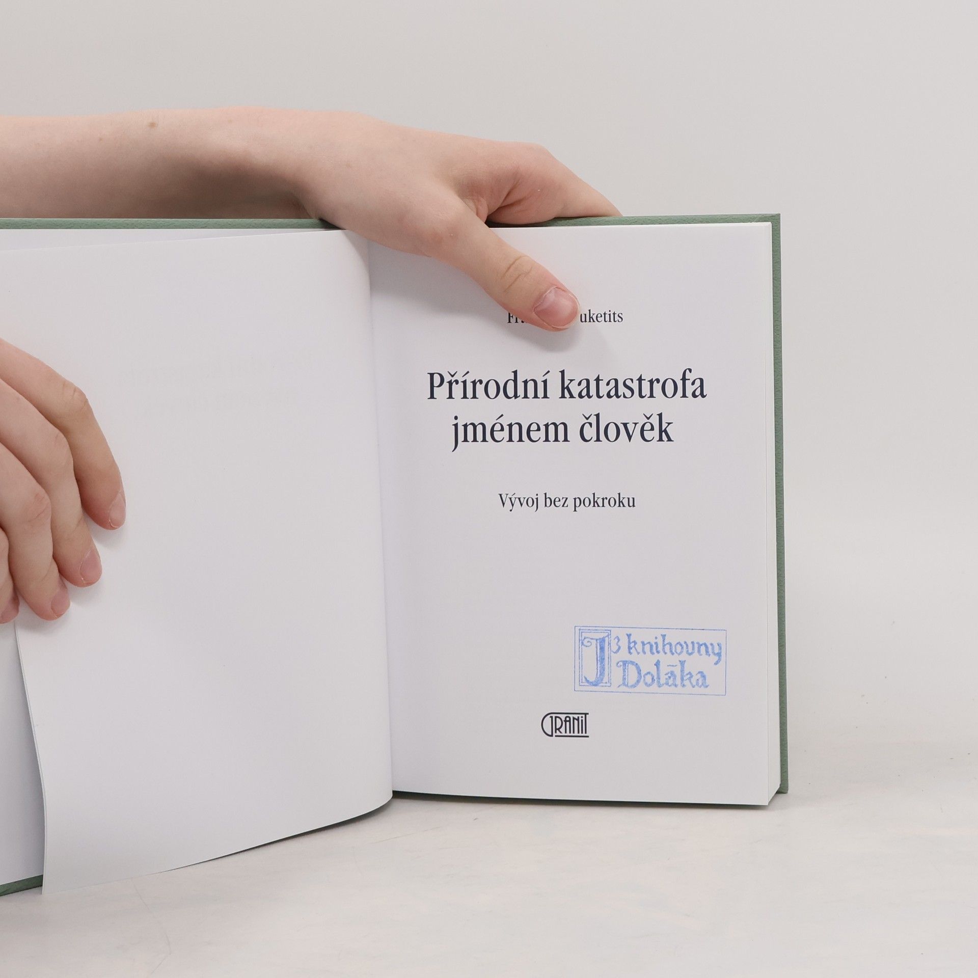 Franz Wuketits Přírodní katastrofa jménem člověk: Vývoj bez pokroku