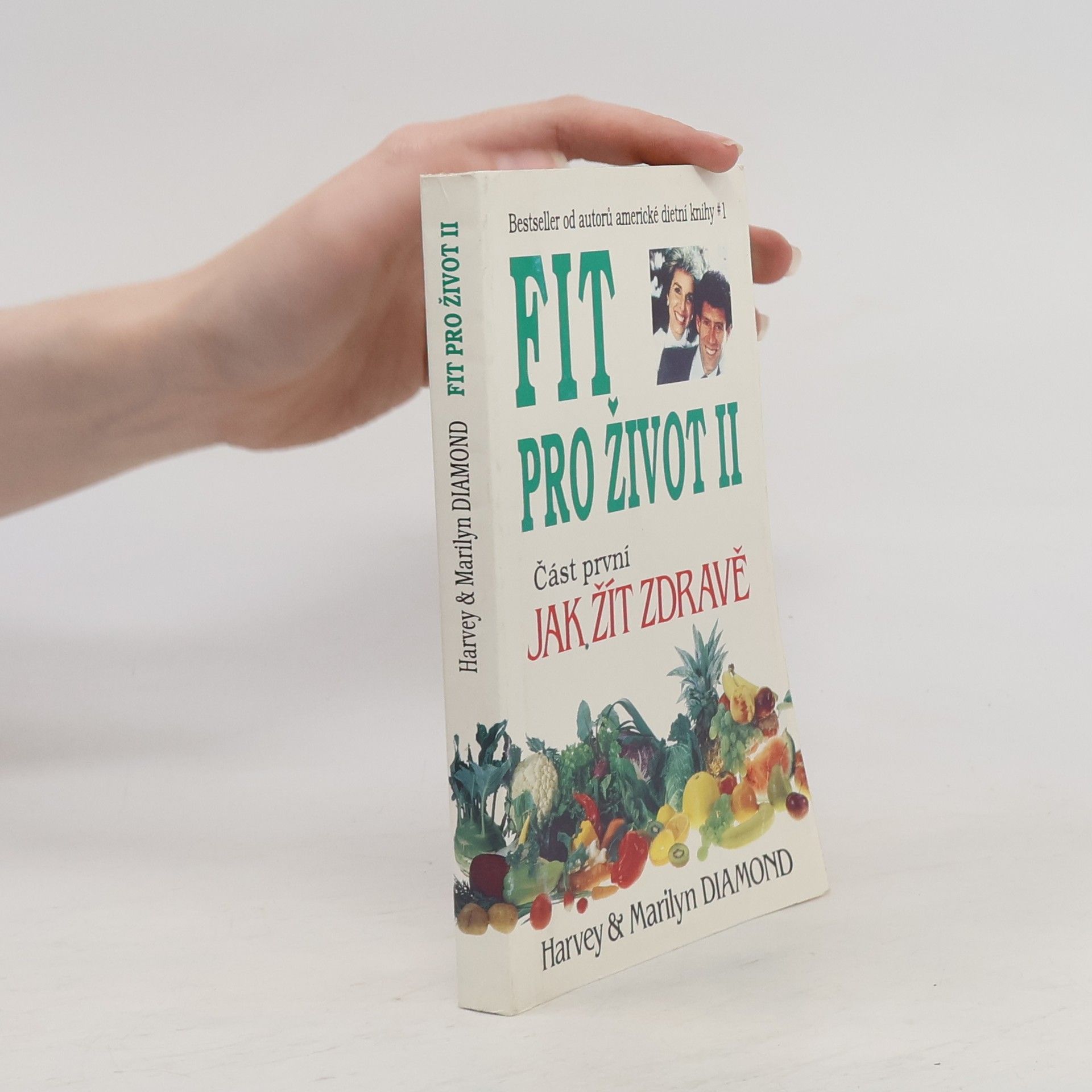 Harvey Diamond Fit pro život II. Část první, jak žít zdravě