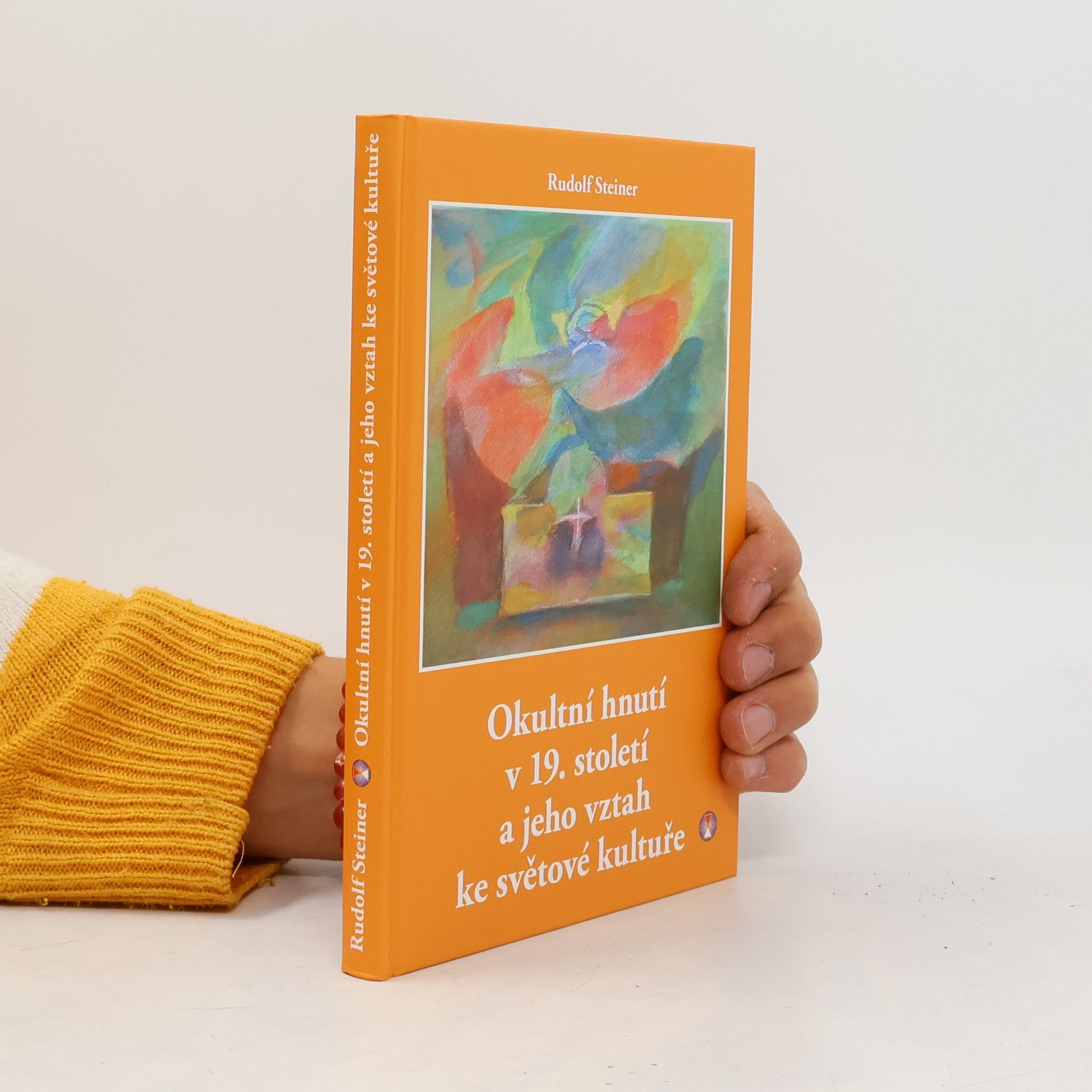 Rudolf Steiner Okultní hnutí v 19. století a jeho vztah ke světové kultuře
