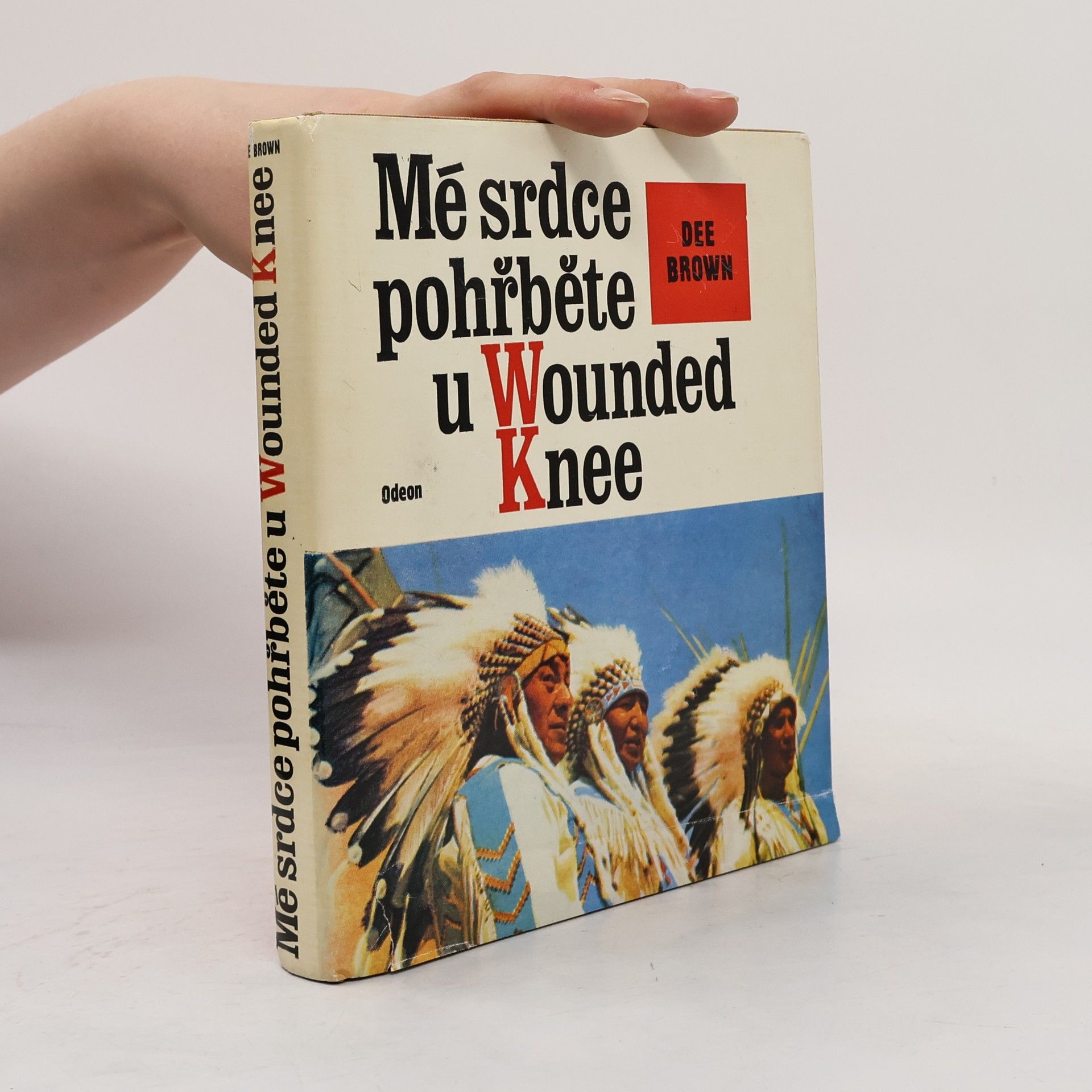 Dee Brown Mé srdce pohřběte u Wounded Knee