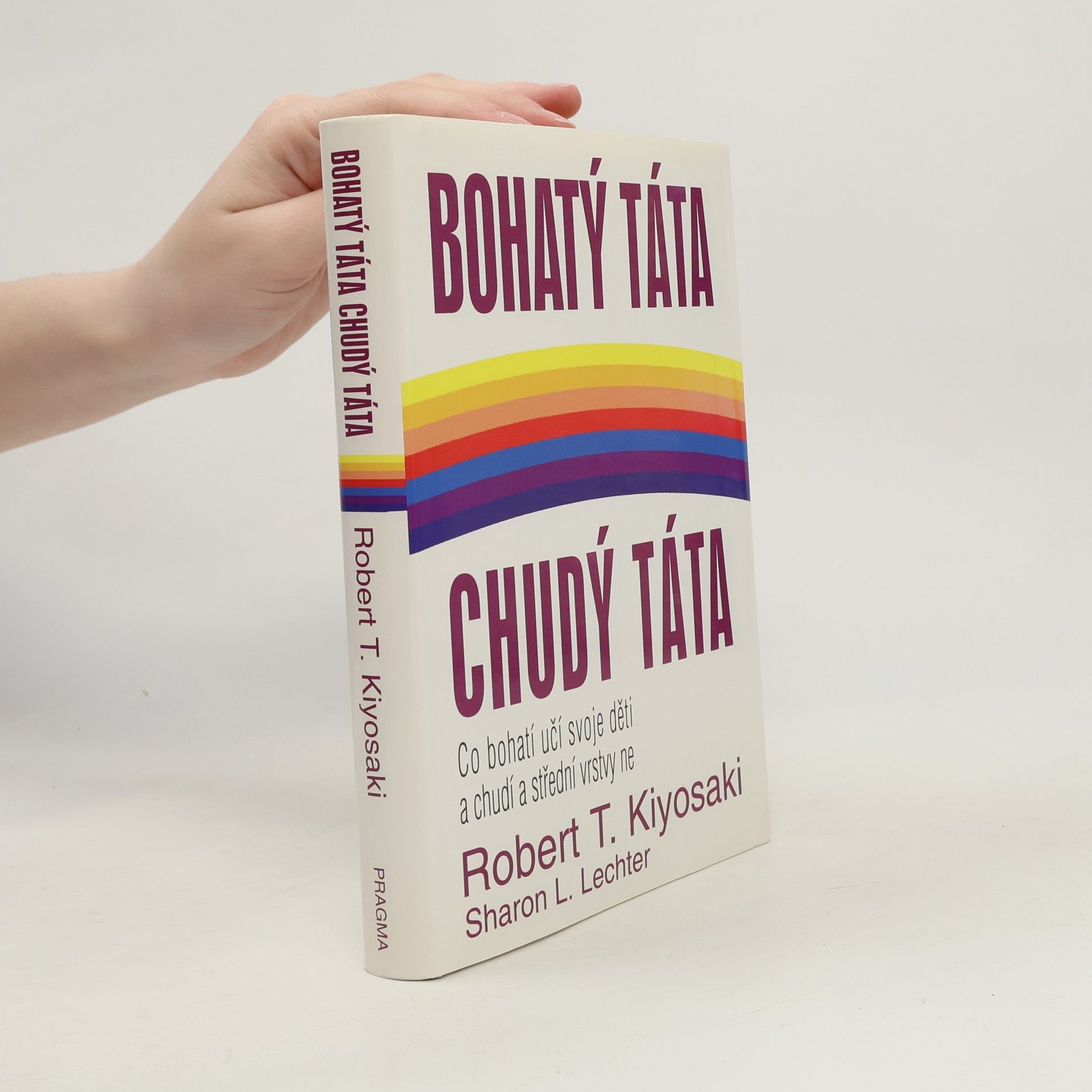 Robert Kiyosaki Bohatý táta, chudý táta