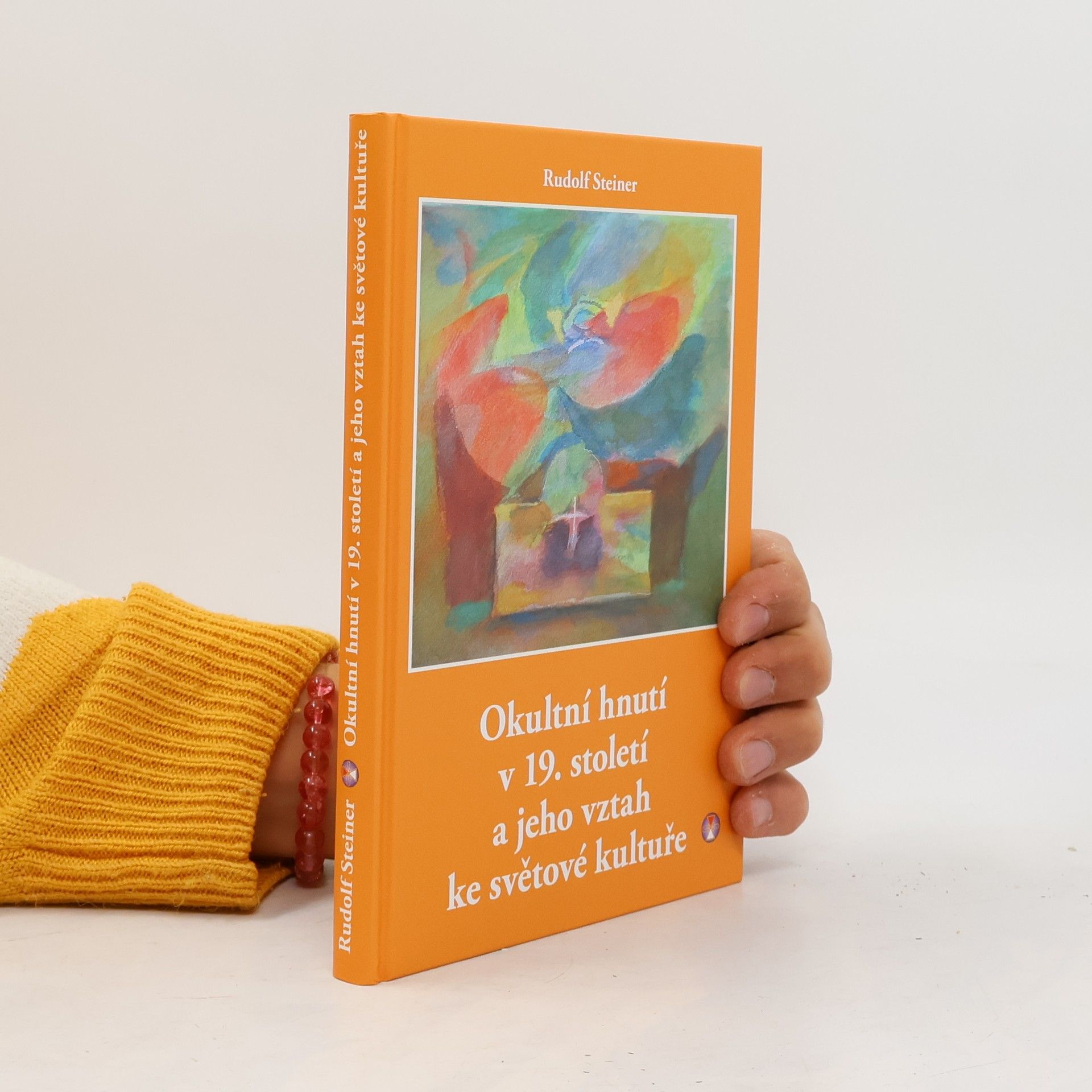 Rudolf Steiner Okultní hnutí v 19. století a jeho vztah ke světové kultuře