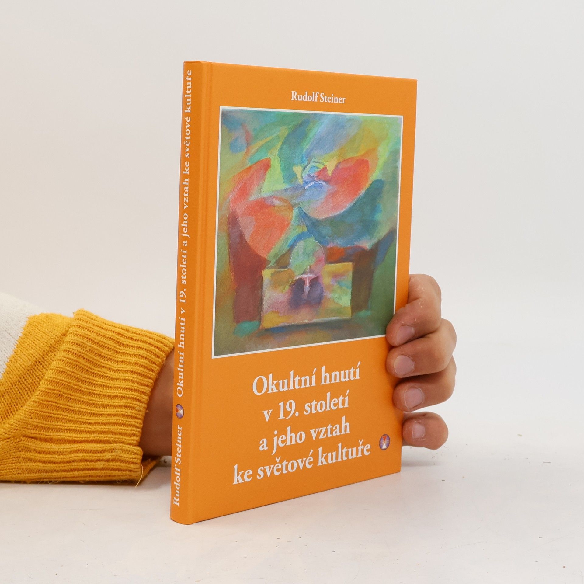 Rudolf Steiner Okultní hnutí v 19. století a jeho vztah ke světové kultuře