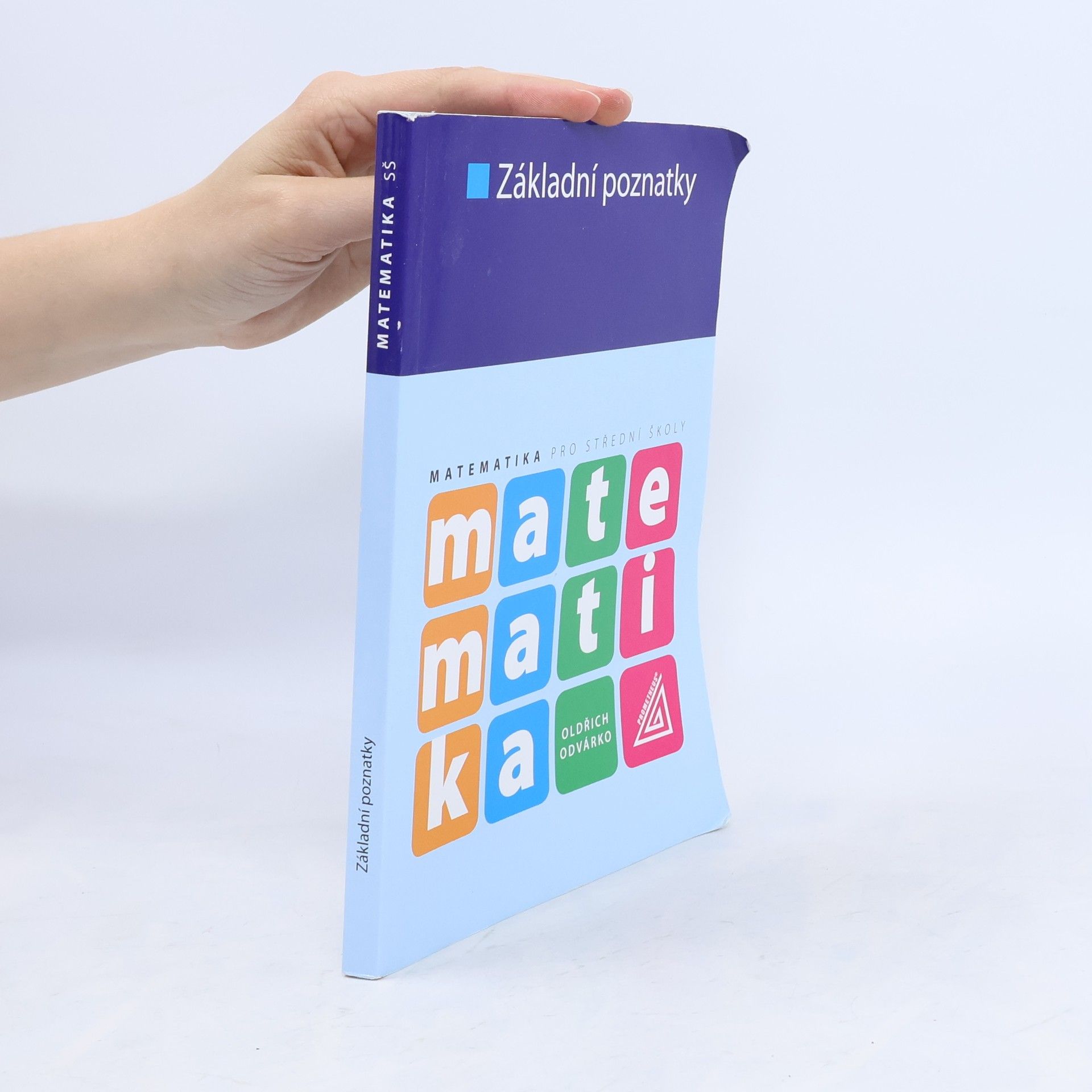 Oldřich Odvárko Matematika pro SŠ - Základní poznatky