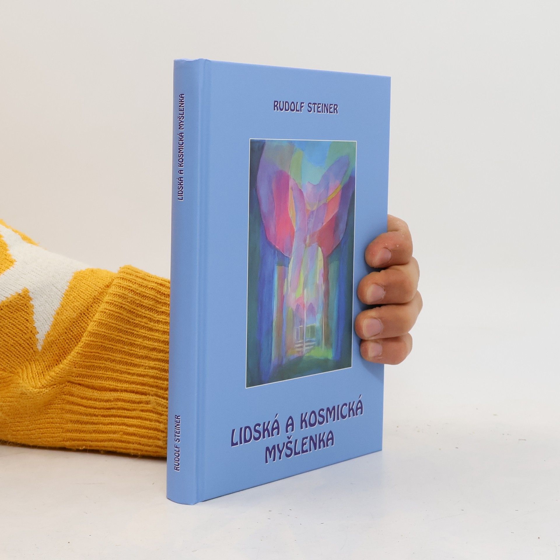 Rudolf Steiner Lidská a kosmická myšlenka