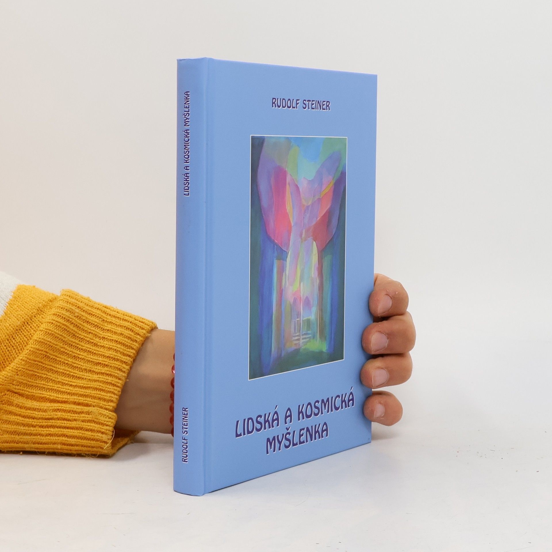 Rudolf Steiner Lidská a kosmická myšlenka