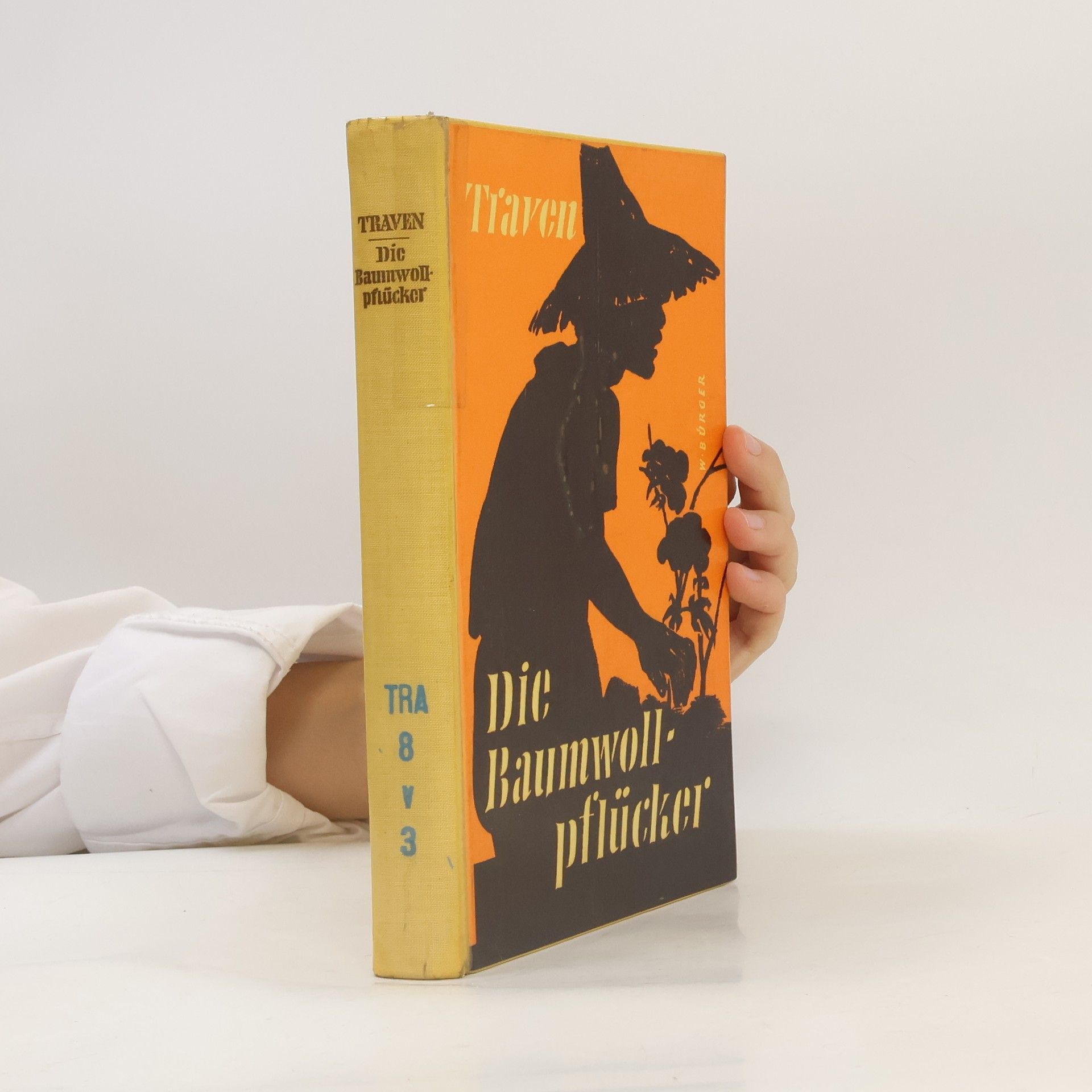 B. Traven Die Baumwollpflücker