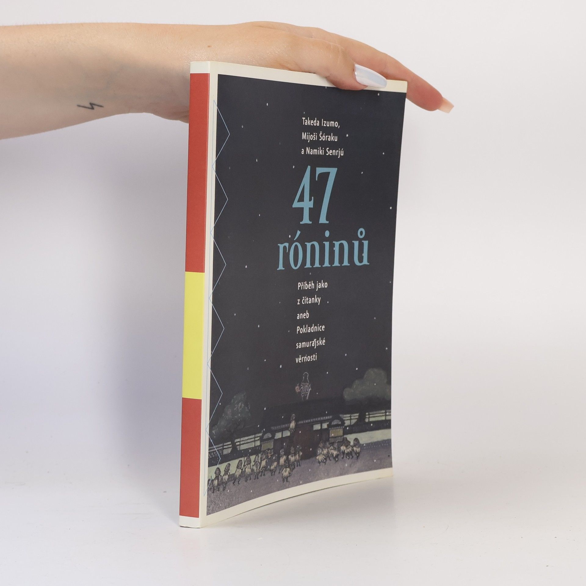 Senryū Namiki 47 róninů. Příběh jako z čítanky aneb Pokladnice samurajské věrnosti