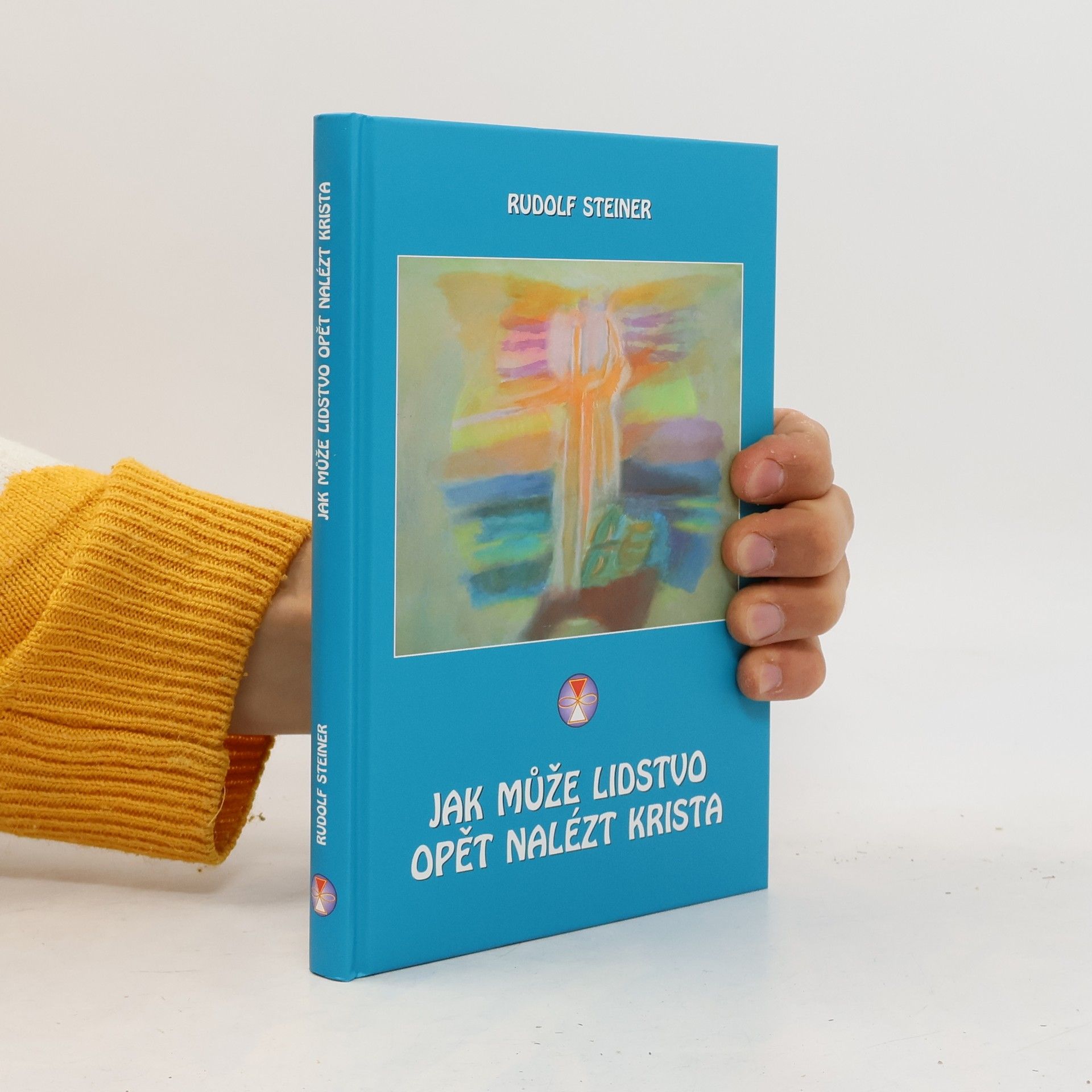Rudolf Steiner Jak může lidstvo opět nalézt Krista