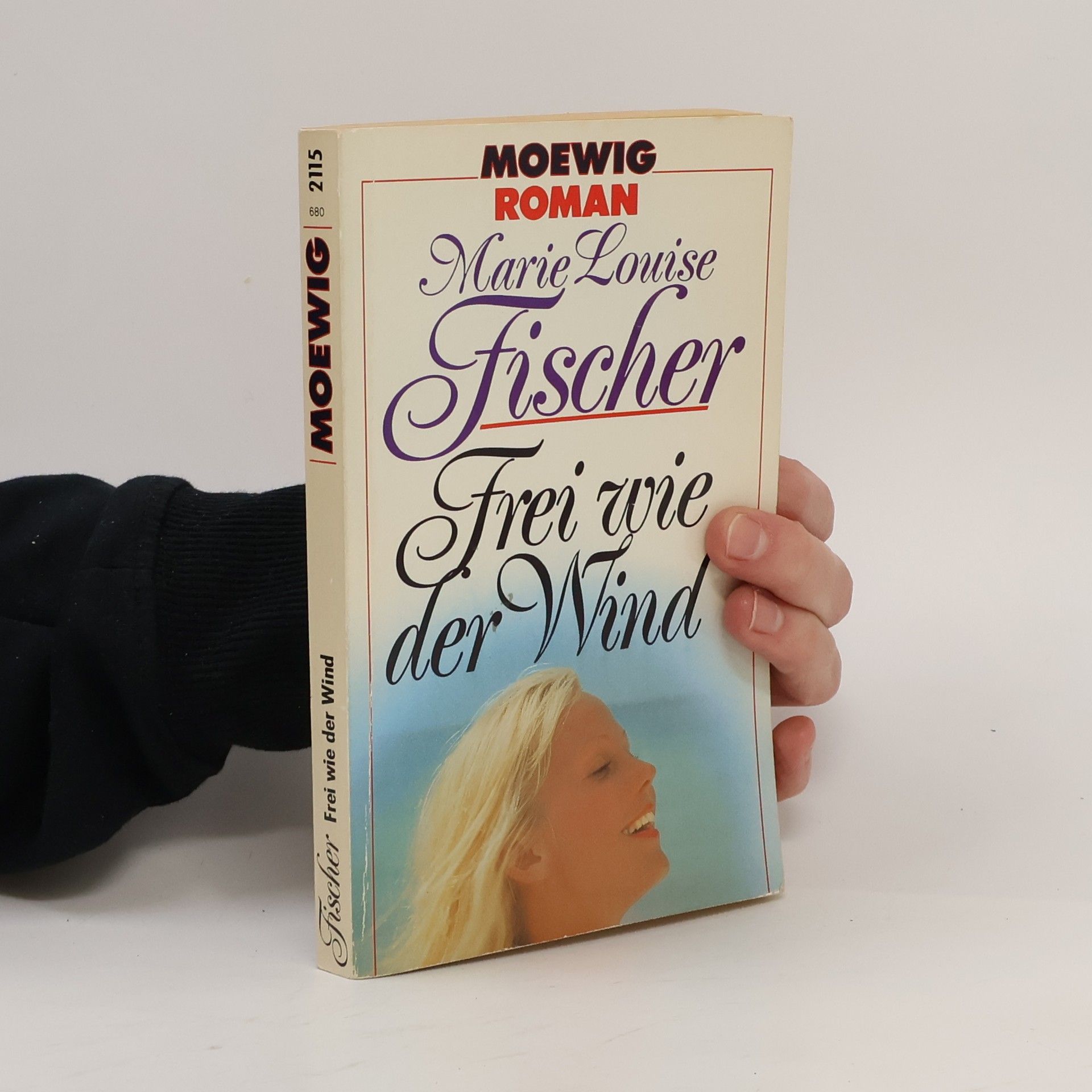 Marie Louise Fischer Frei wie der Wind