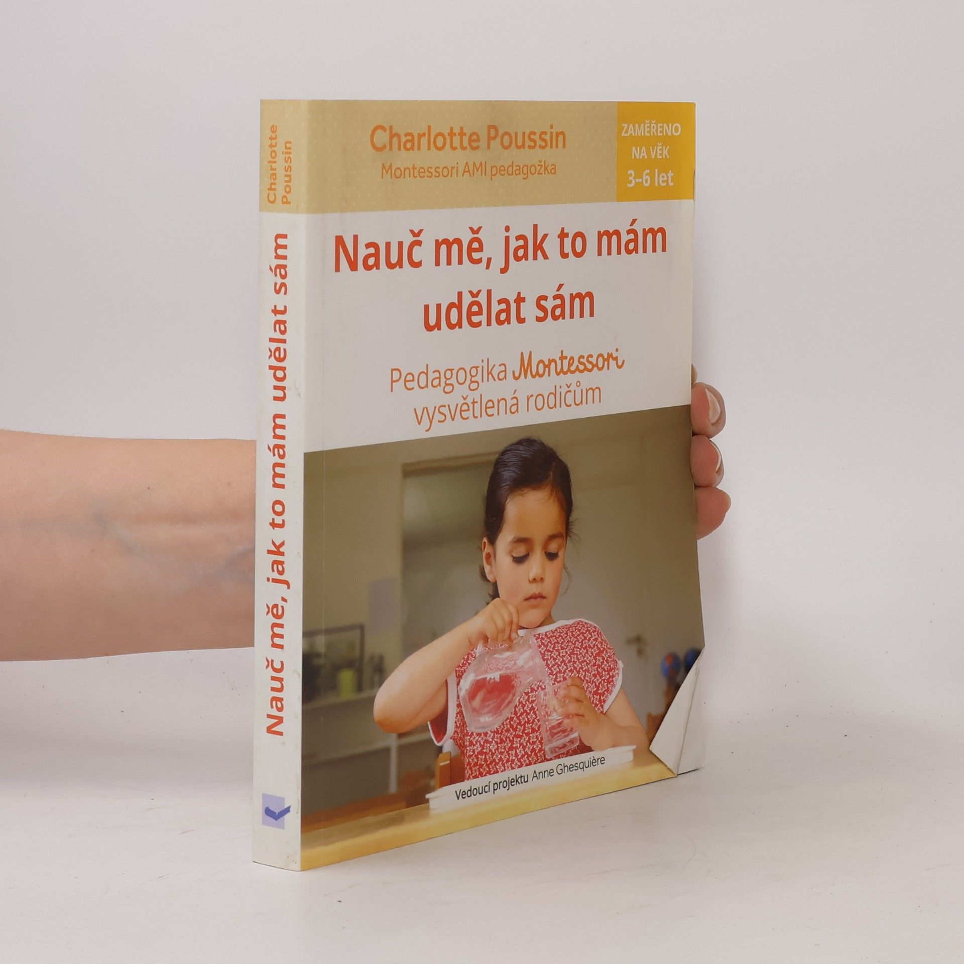 Charlotte Poussin Nauč mě, jak to mám udělat sám : pedagogika Montessori vysvětlená rodičům