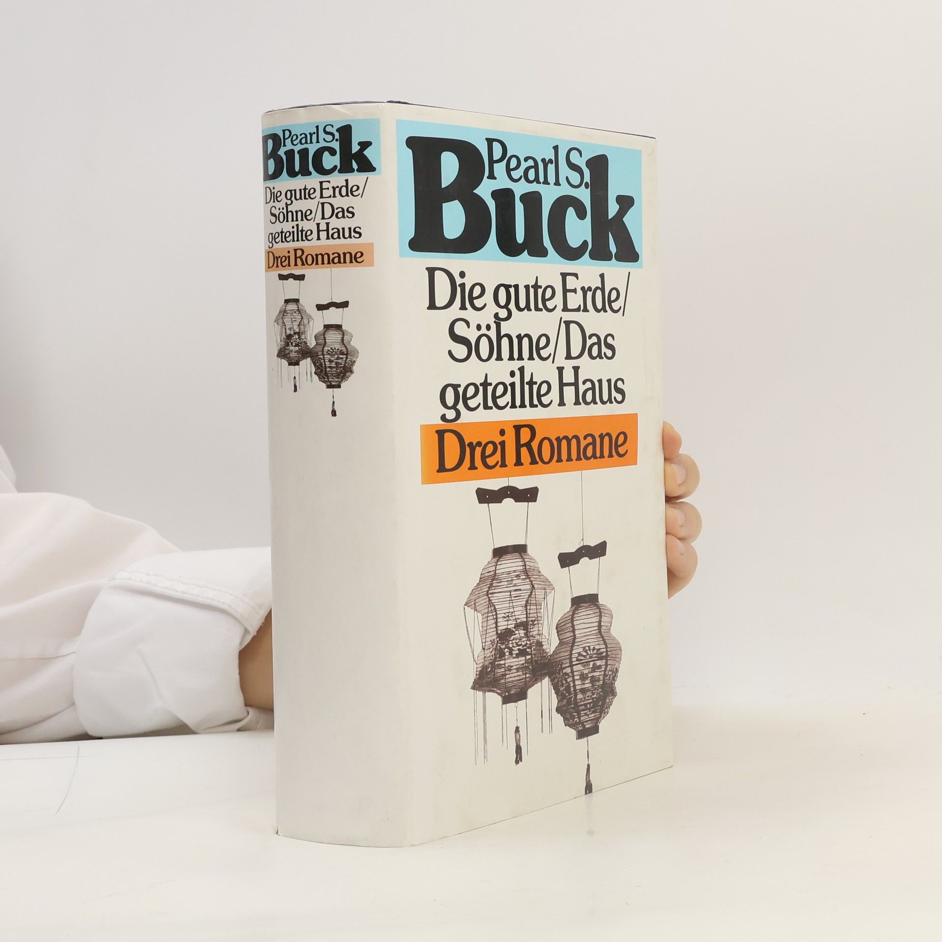 Pearl S. Buck Die gute Erde. Söhne. Das geteilte Haus