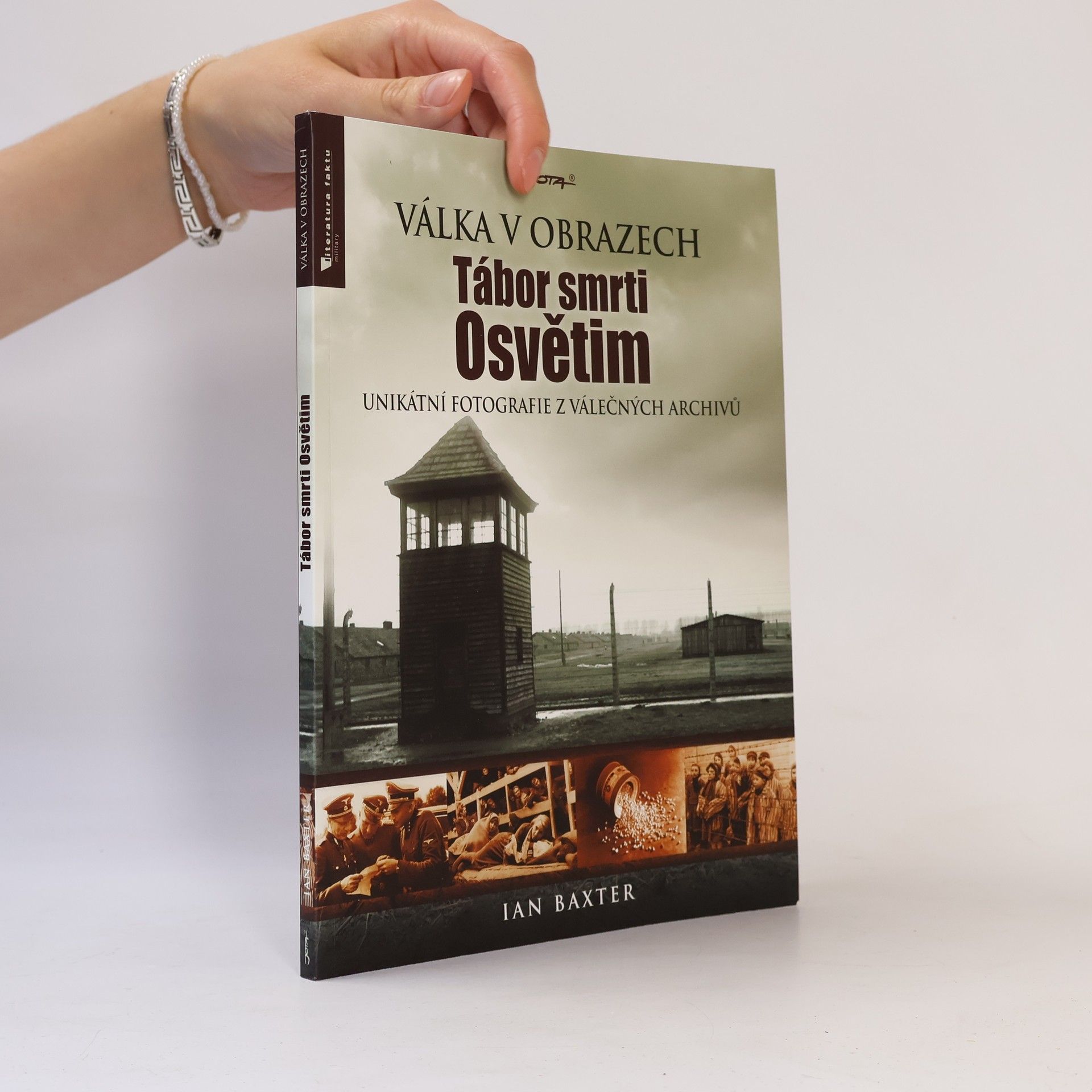 Ian Baxter Tábor smrti Osvětim : unikátní fotografie z válečných archivů
