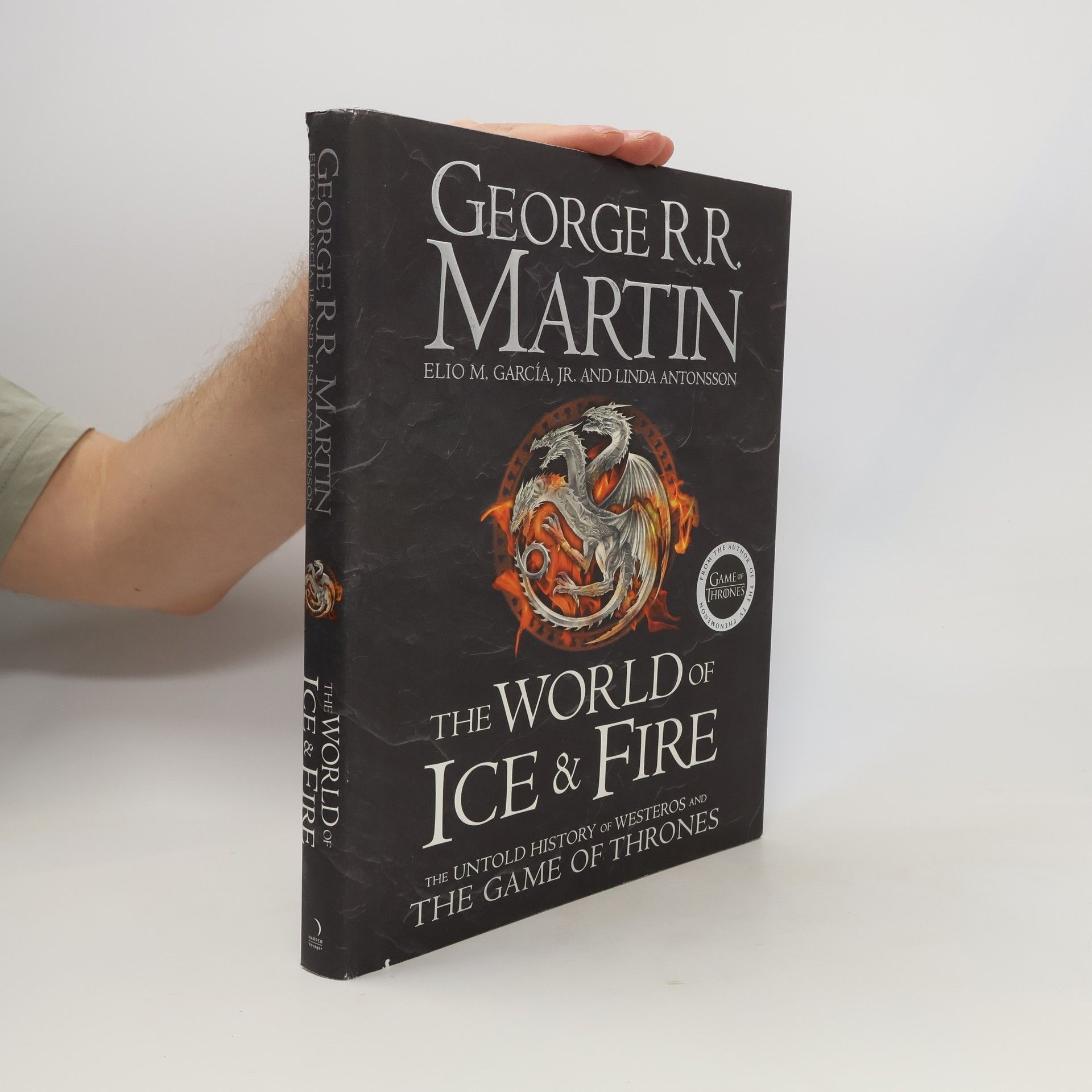 George R. R. Martin The world of ice & fire: The untold history of westeror and the game of thrones