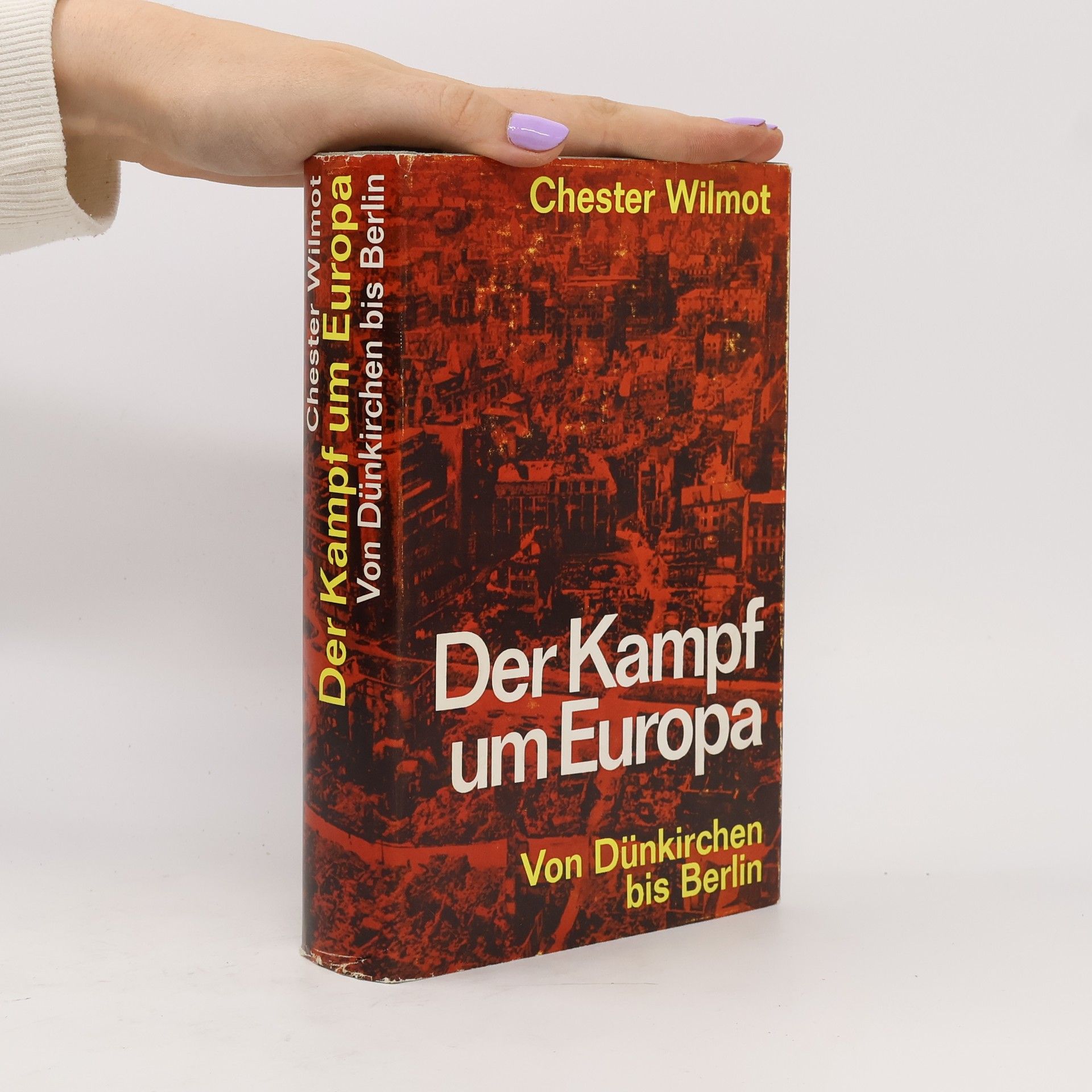 Der Kampf um Europa von Dünkirchen bis Berlin