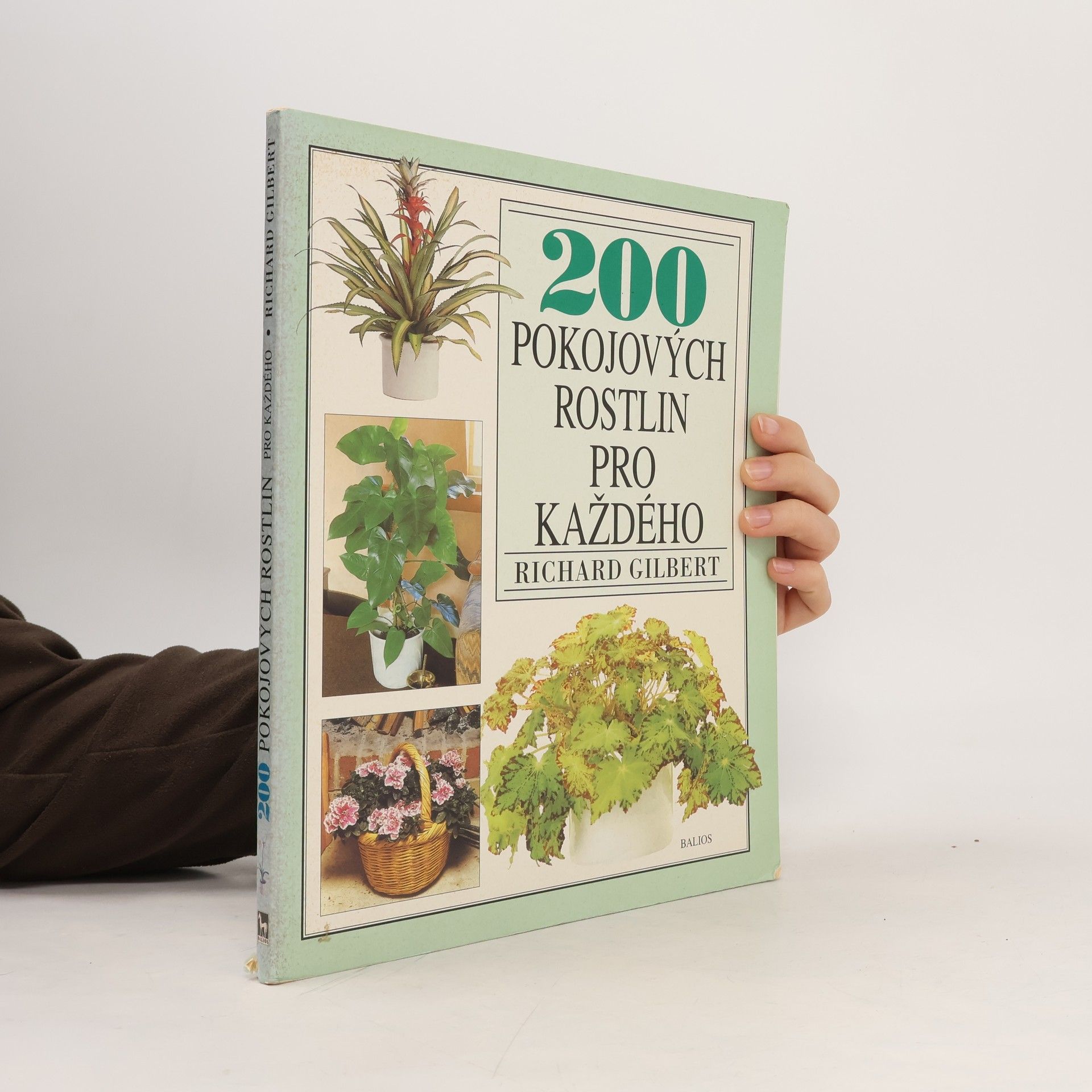 Richard Gilbert 200 pokojových rostlin pro každého