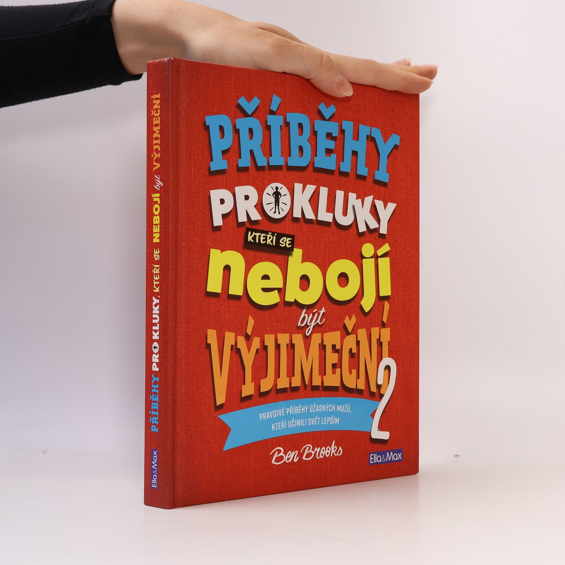 Quinton Winter Příběhy pro kluky, kteří se nebojí být výjimeční : pravdivé příběhy úžasných mužů, kteří učinili svět lepším. 2