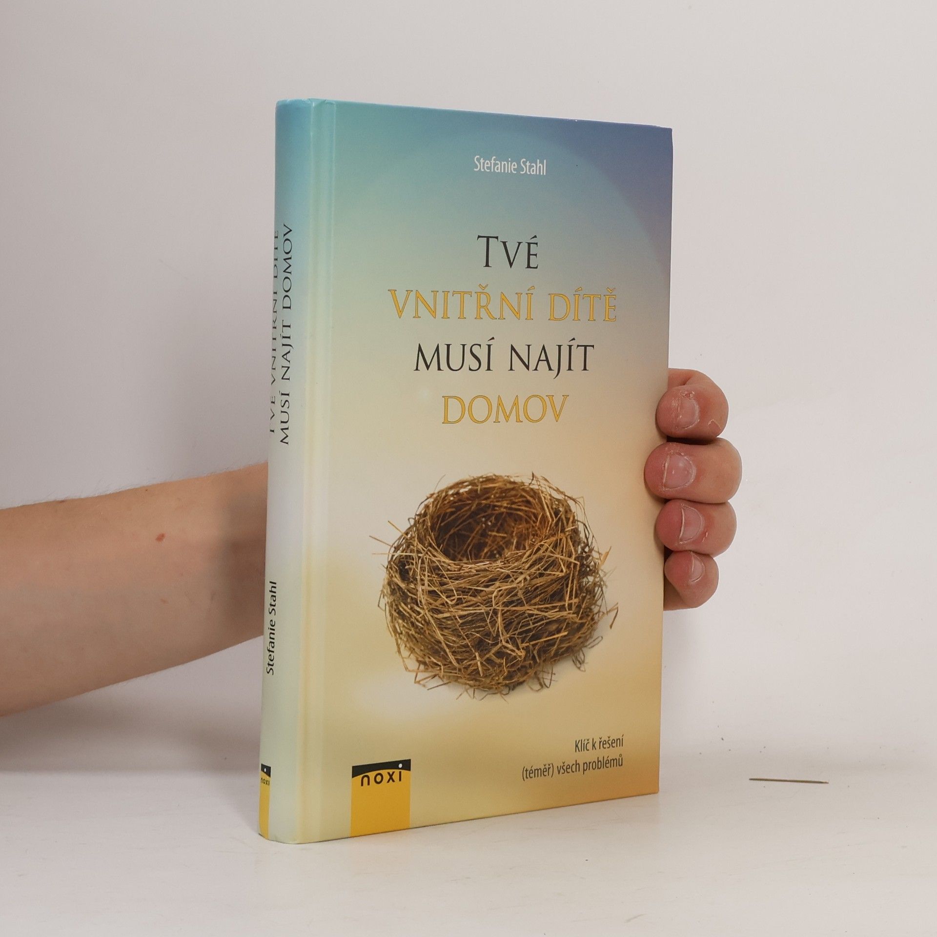 Stefanie Stahl Tvé vnitřní dítě musí najít domov