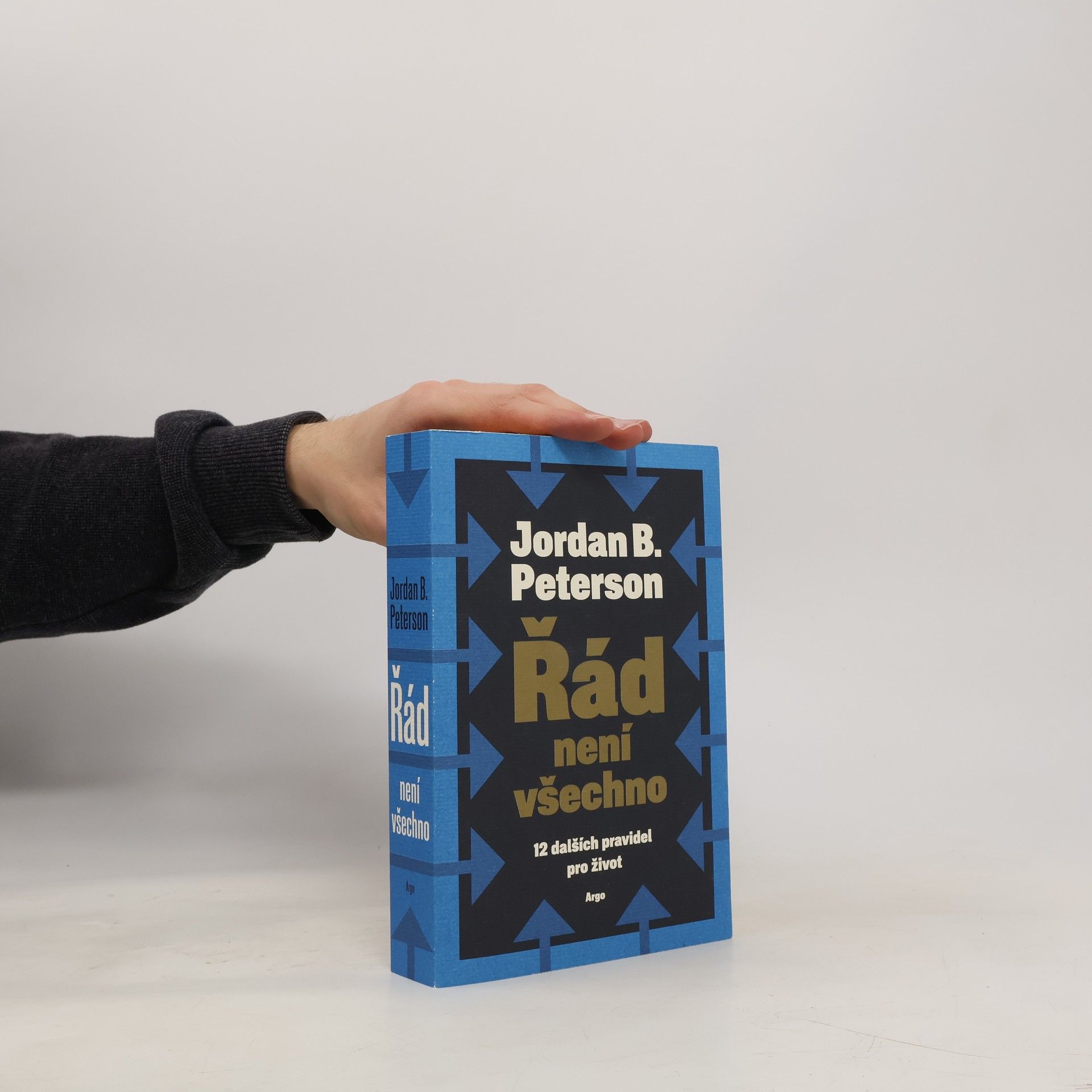 Jordan Peterson Řád není všechno : 12 dalších pravidel pro život