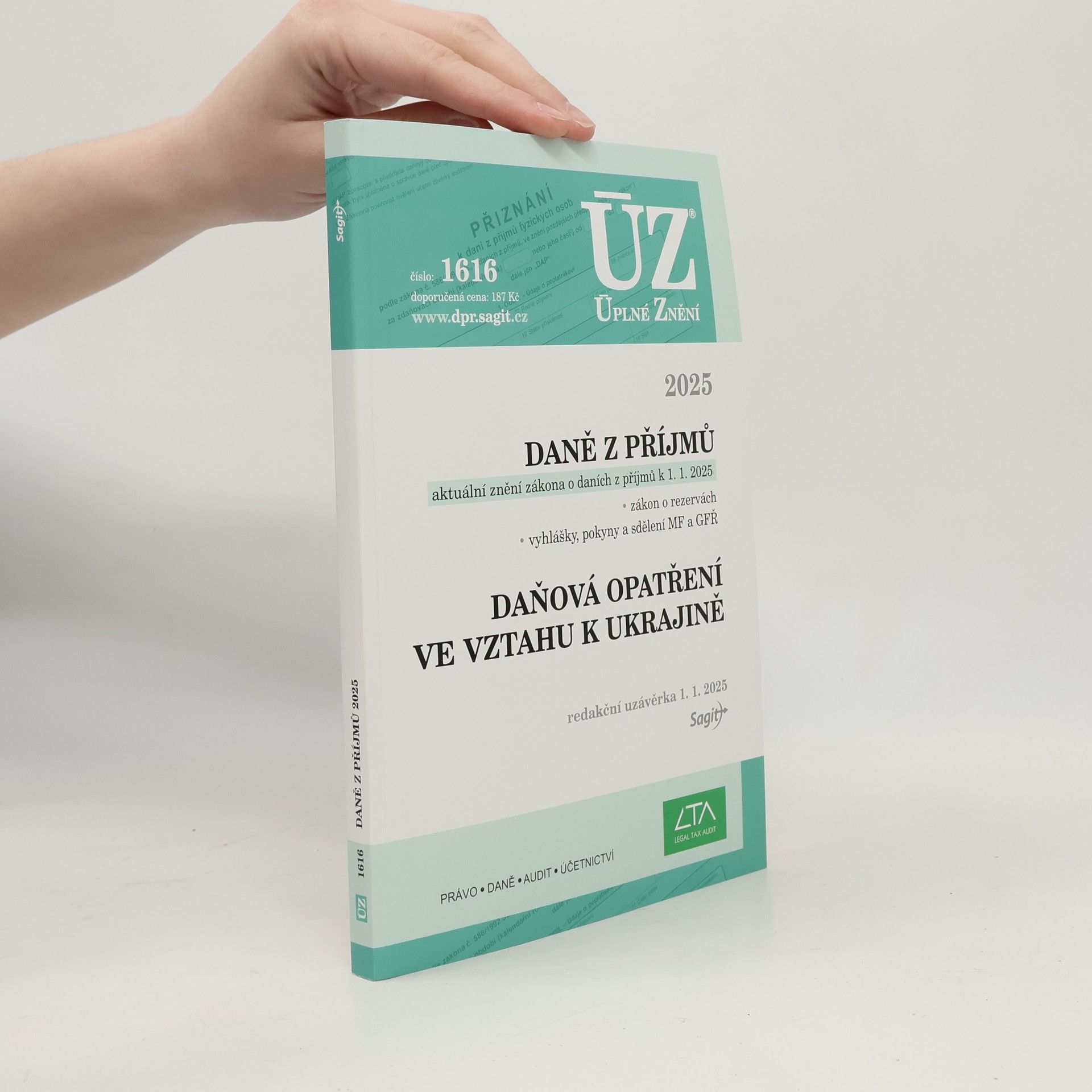 Autorenkollektiv Daně z příjmů 2025 : aktuální znění zákona o daních z příjmů od 1.1.2025, zákon o rezervách, vyhlášky, pokyny a sdělení MF a GFŘ ; Daňová opatření ve vztahu k Ukrajině : redakční uzávěrka 1.1.2025 Daňová opatření ve vztahu k Ukrajině