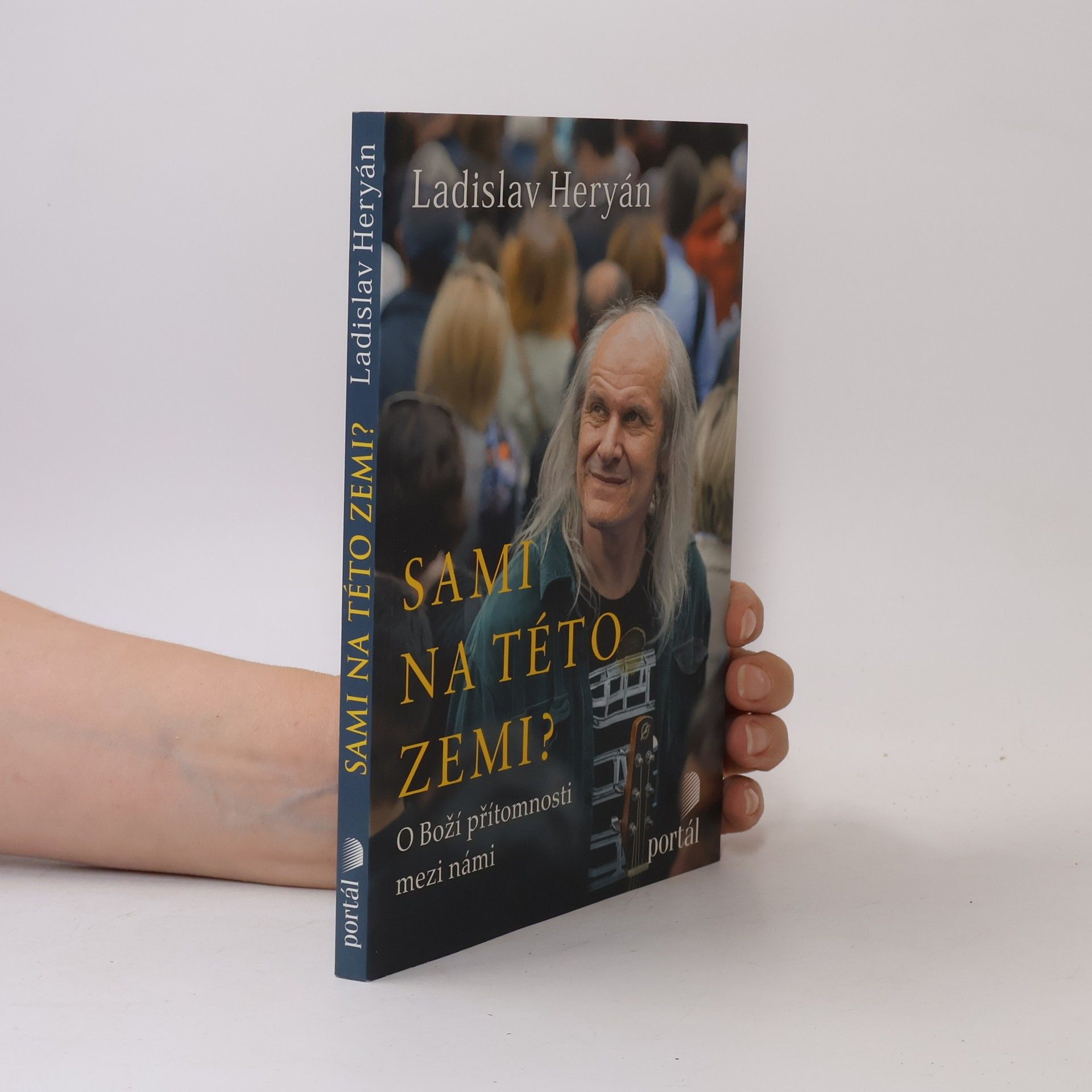 Ladislav Heryán Sami na této zemi? O Boží přítomnosti mezi námi