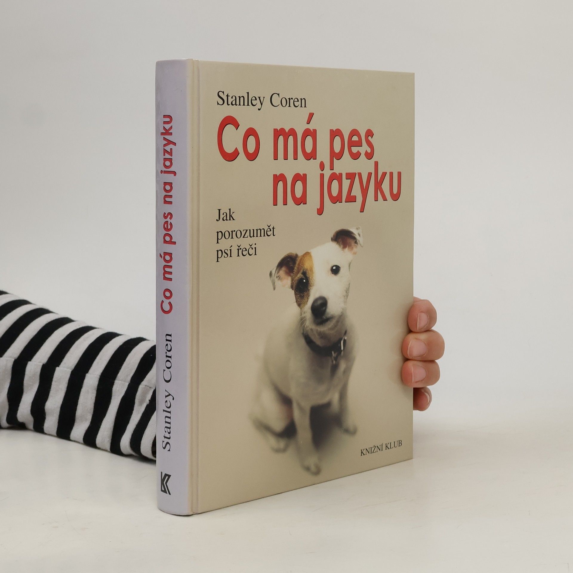 Stanley Coren Co má pes na jazyku : jak porozumět psí řeči