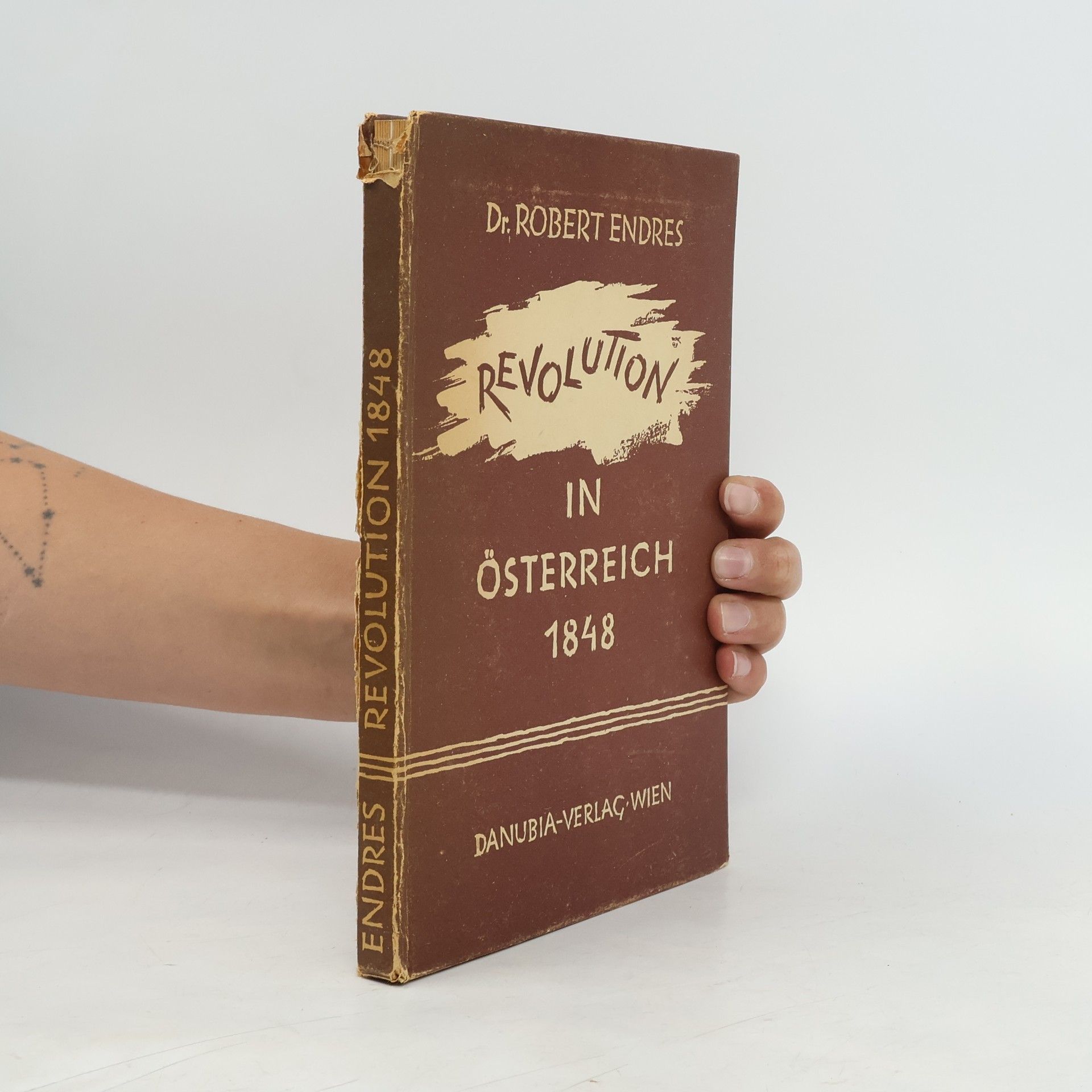 Robert Endres Revolution in Österreich 1848