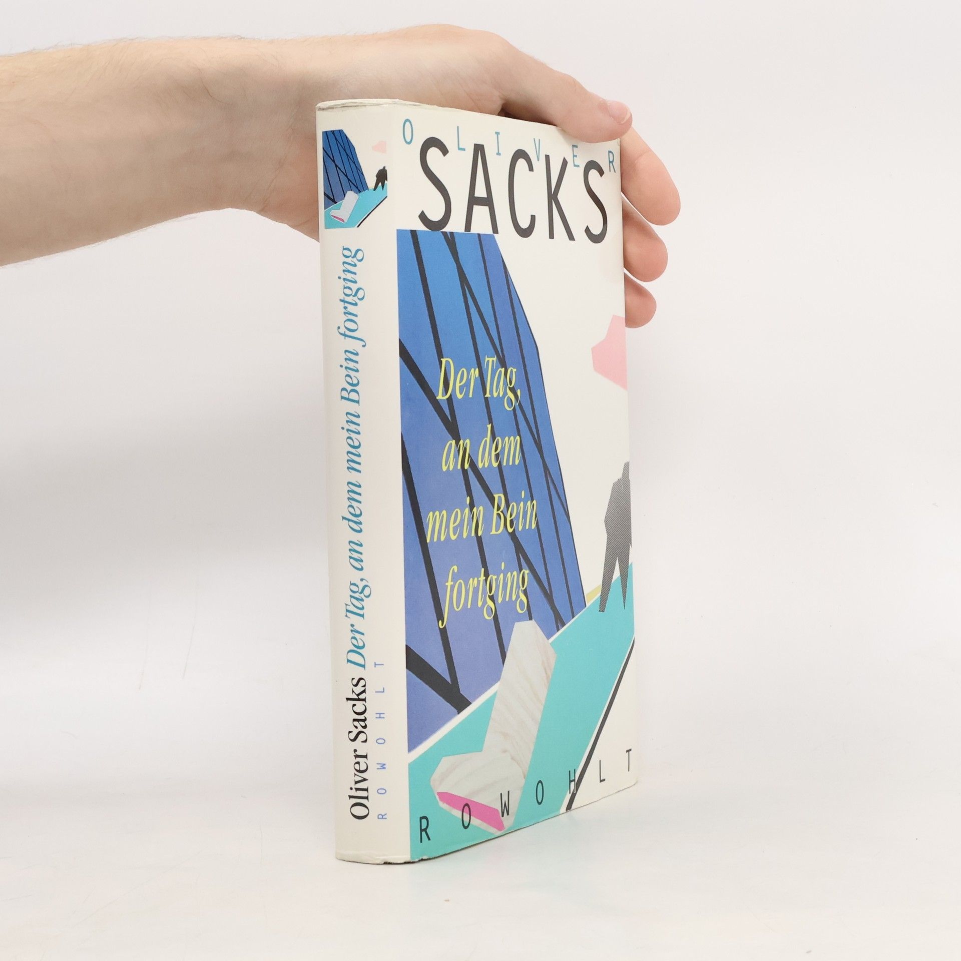 Oliver Sacks Der Tag, an dem mein Bein fortging