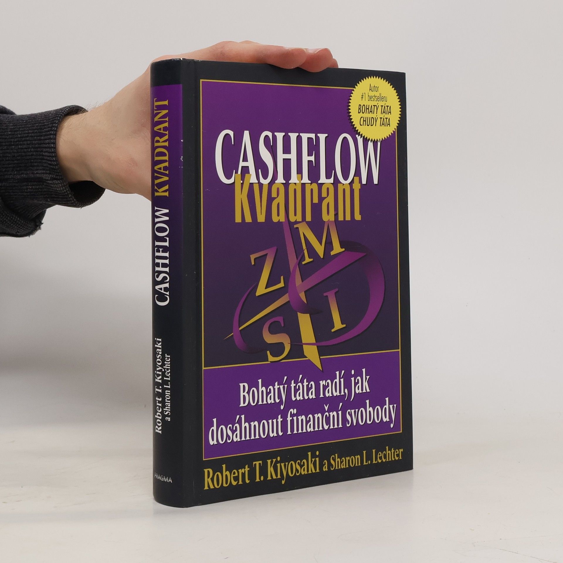 Robert Kiyosaki Cashflow kvadrant : bohatý táta radí, jak dosáhnout finanční svobody