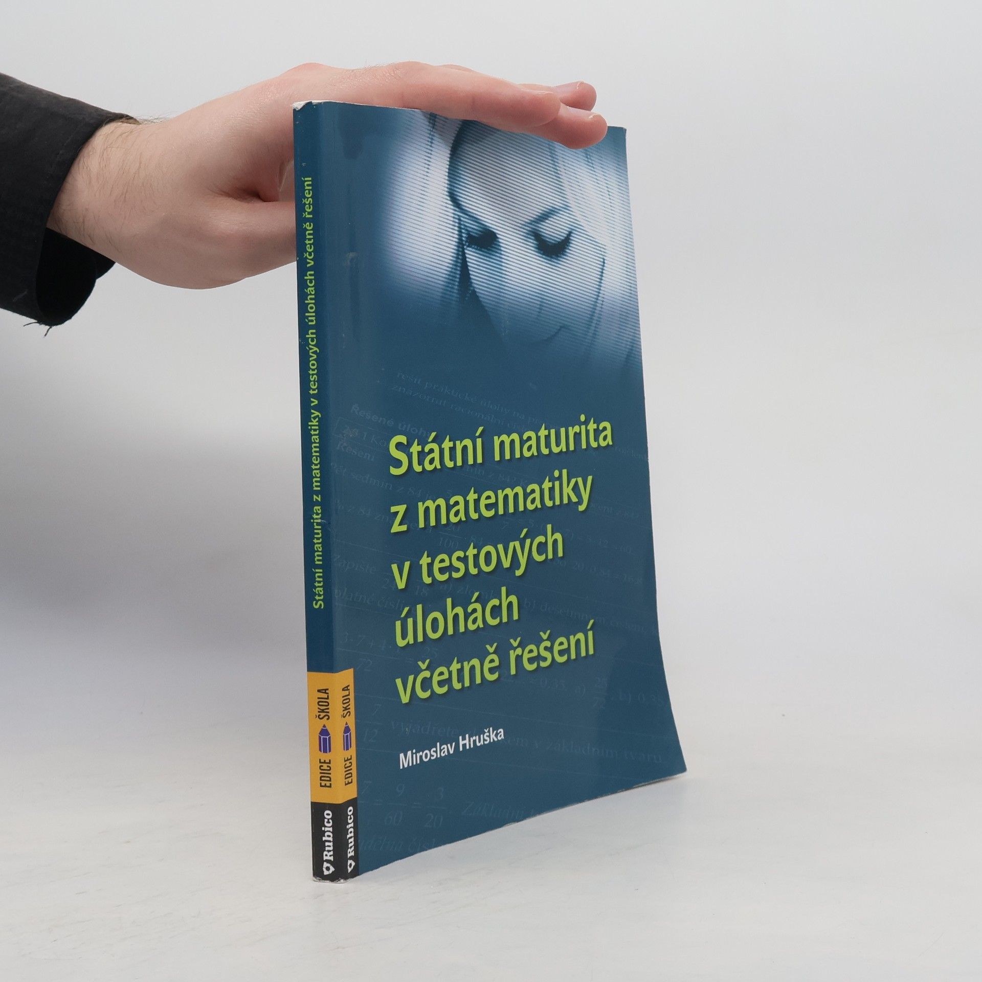 Miroslav Hruška Státní maturita z matematiky v testových úlohách včetně řešení