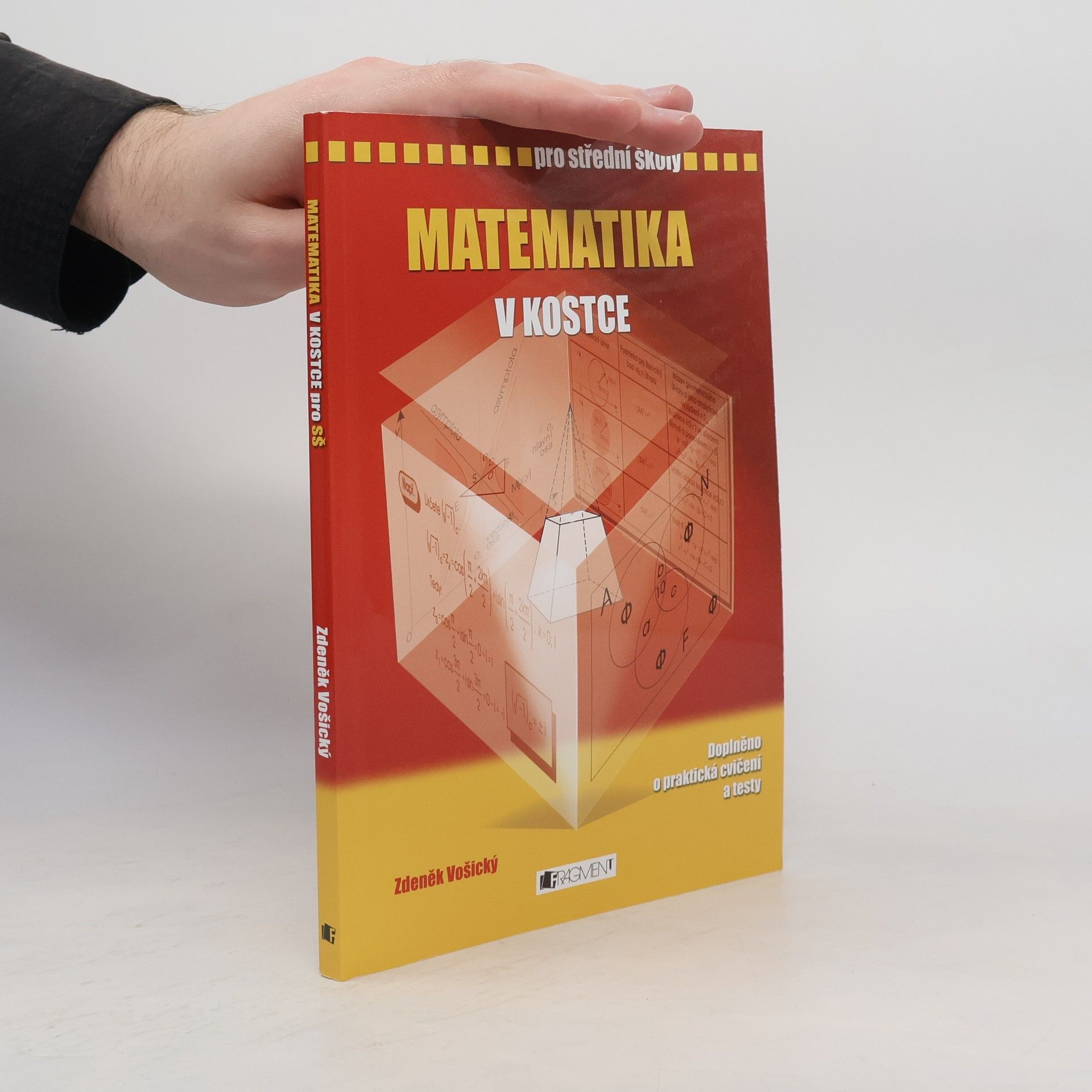 Zdeněk Vošický Matematika v kostce. Pro střední školy