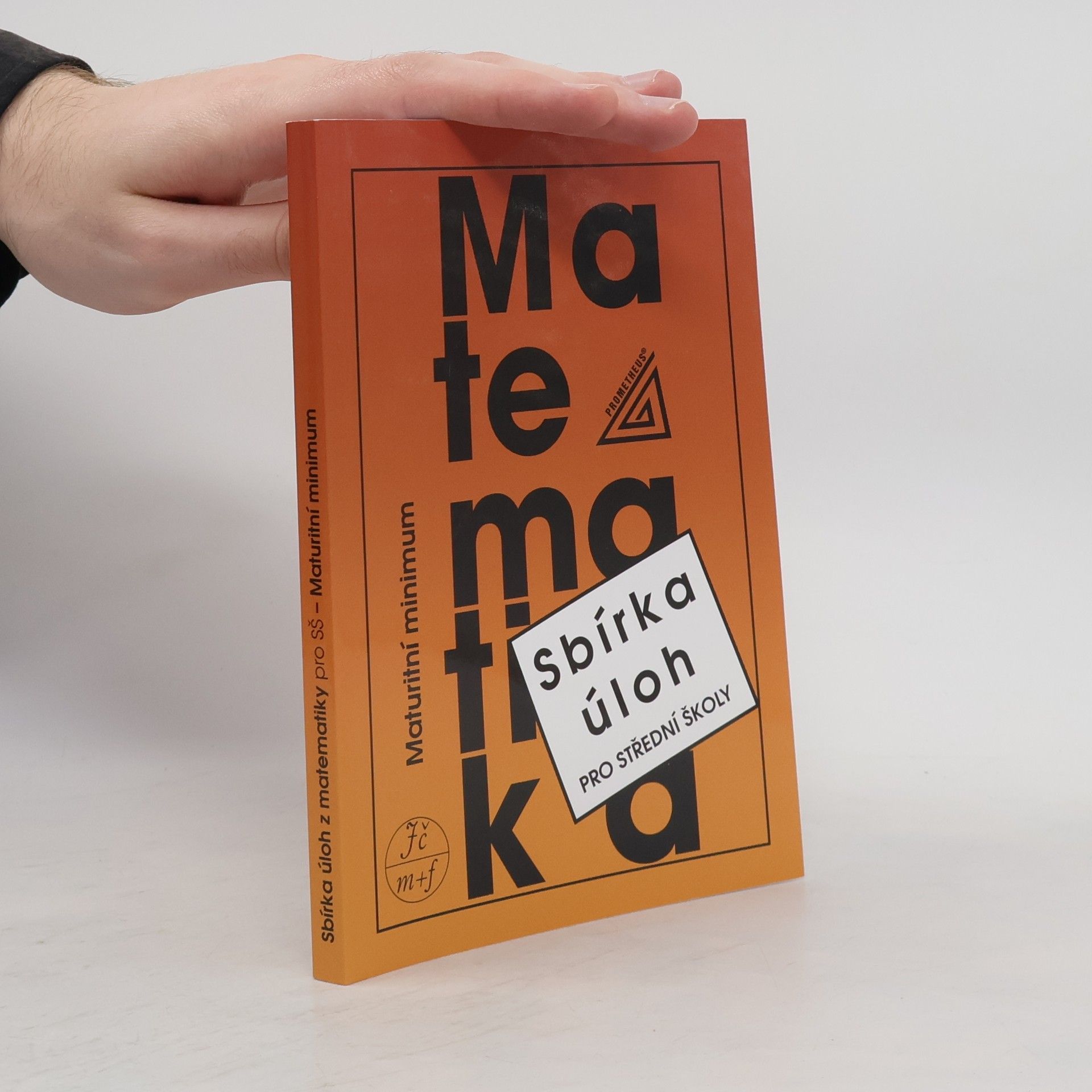 Josef Kubát Sbírka úloh z matematiky pro střední školy. Maturitní minimum