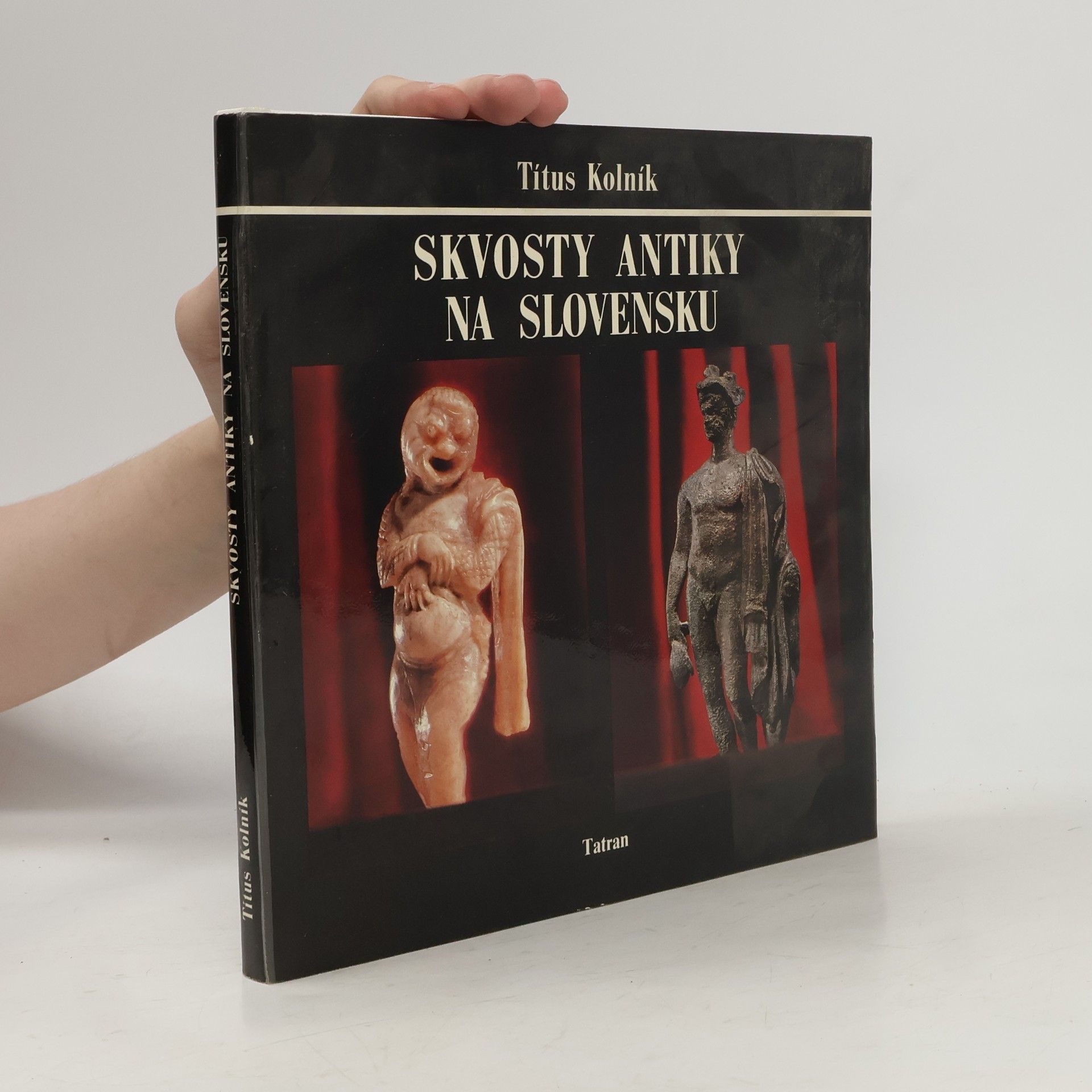 Títus Kolník Skvosty antiky na Slovensku
