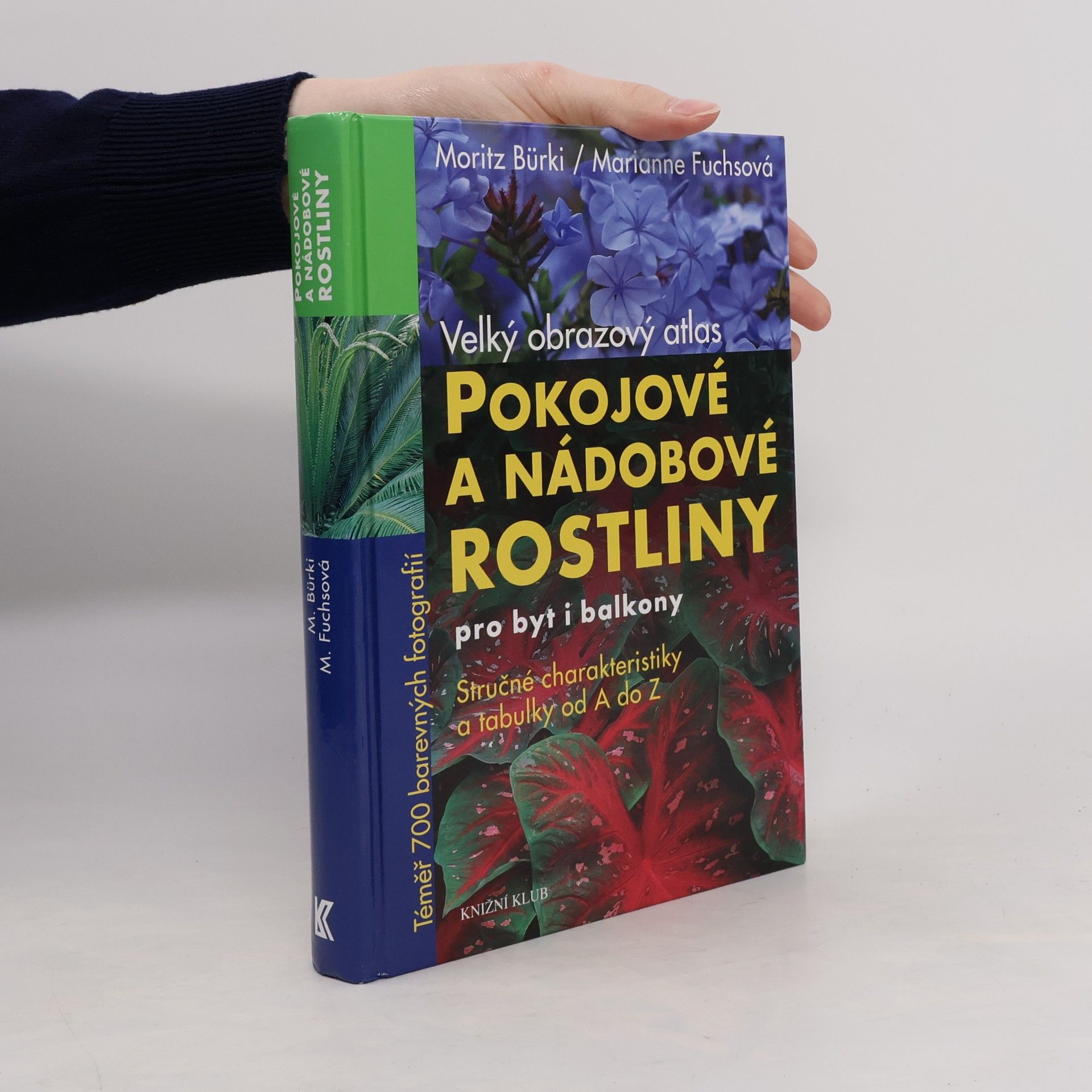 Marianne Fuchs Pokojové a nádobové rostliny pro byt i balkony : velký obrazový atlas