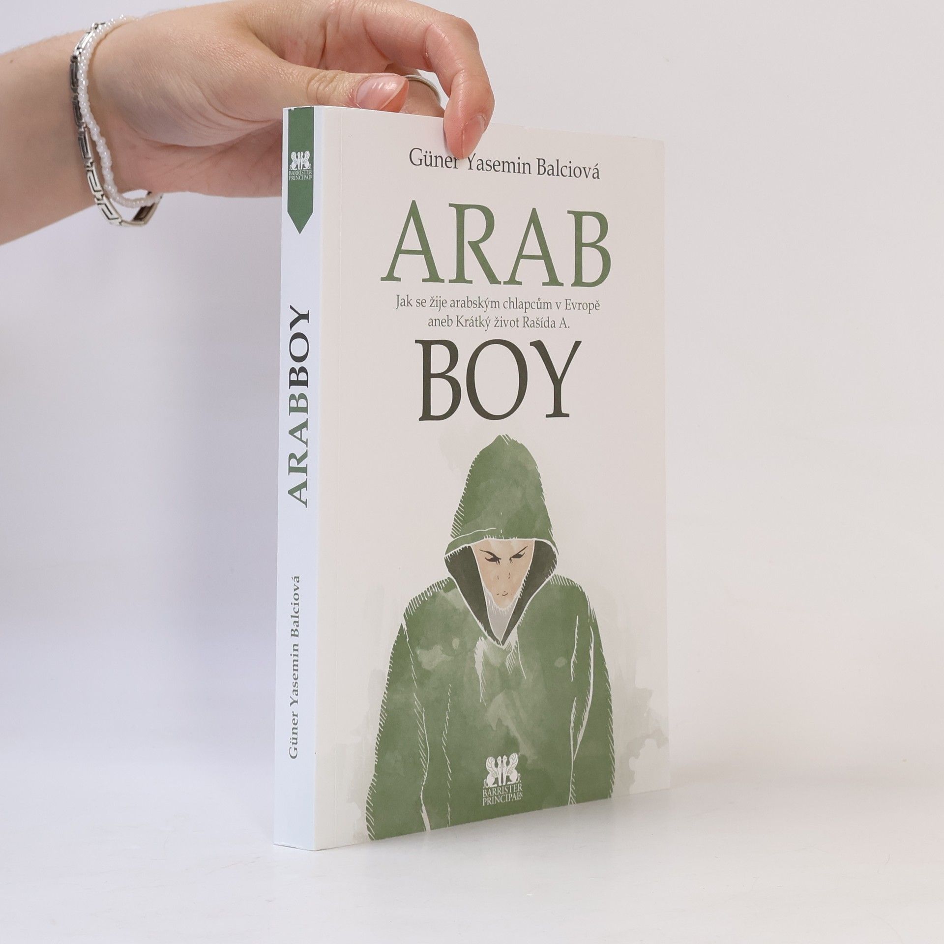 Arabboy: Jak se žije arabským chlapcům v Evropě, aneb, krátký život Rašída A.