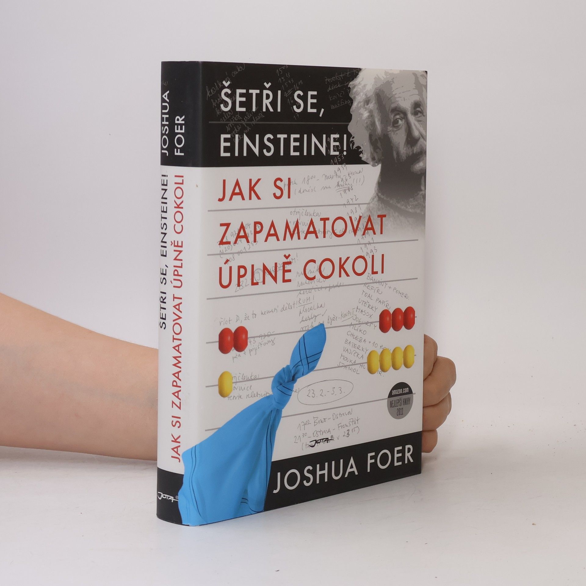 Joshua Foer Jak si zapamatovat úplně cokoli. Šetři se, Einsteine!