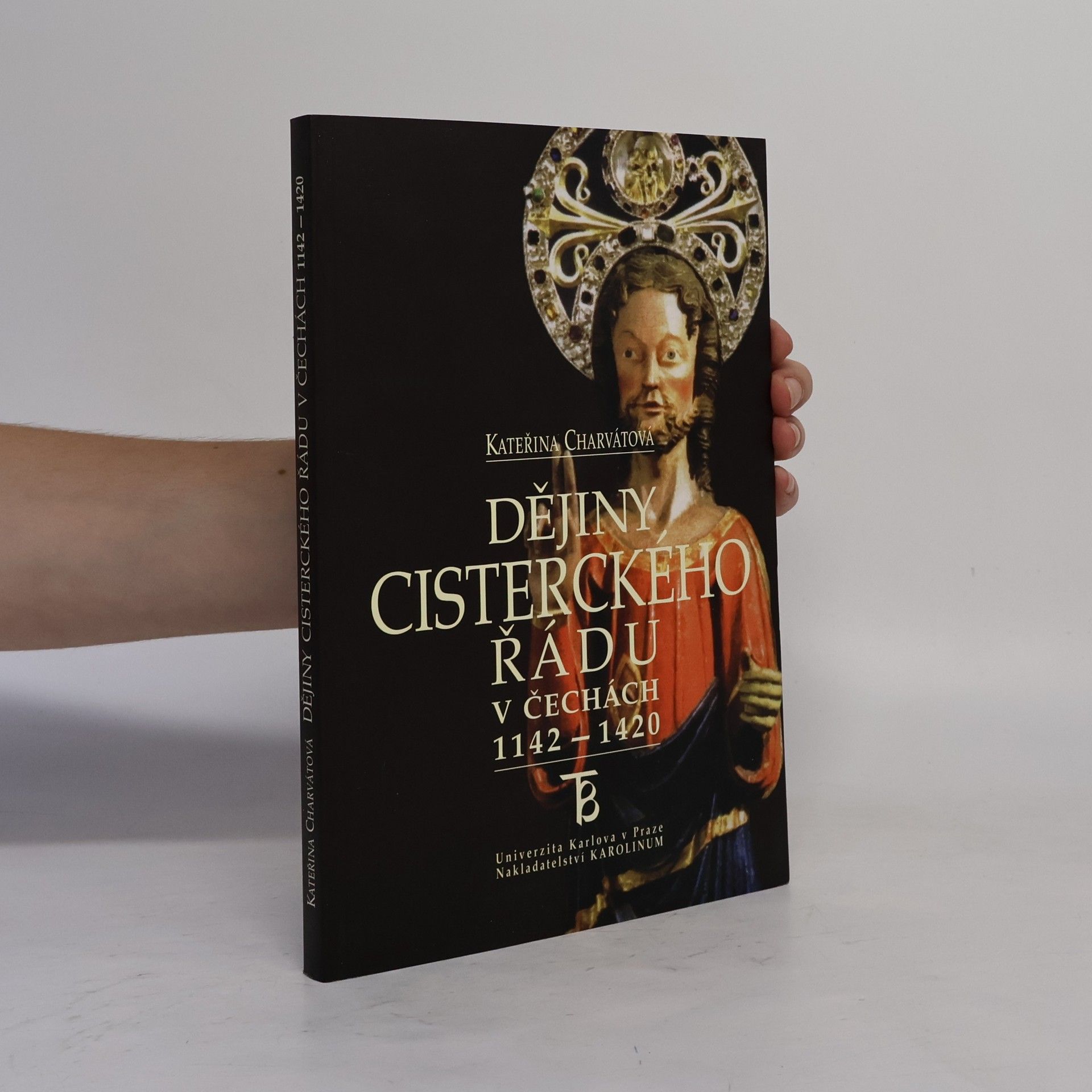 Kateřina Charvátová Dějiny cisterckého řádu v Čechách 1142-1420 3. svazek: Kláštery na hranicích a za hranicemi Čech