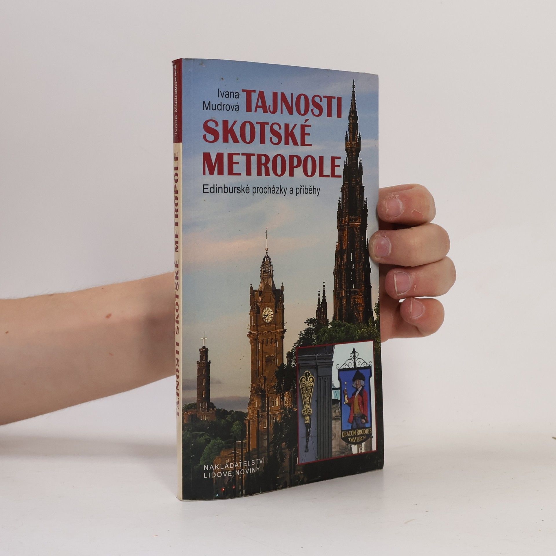Ivana Mudrová Tajnosti skotské metropole. Edinburské procházky a příběhy