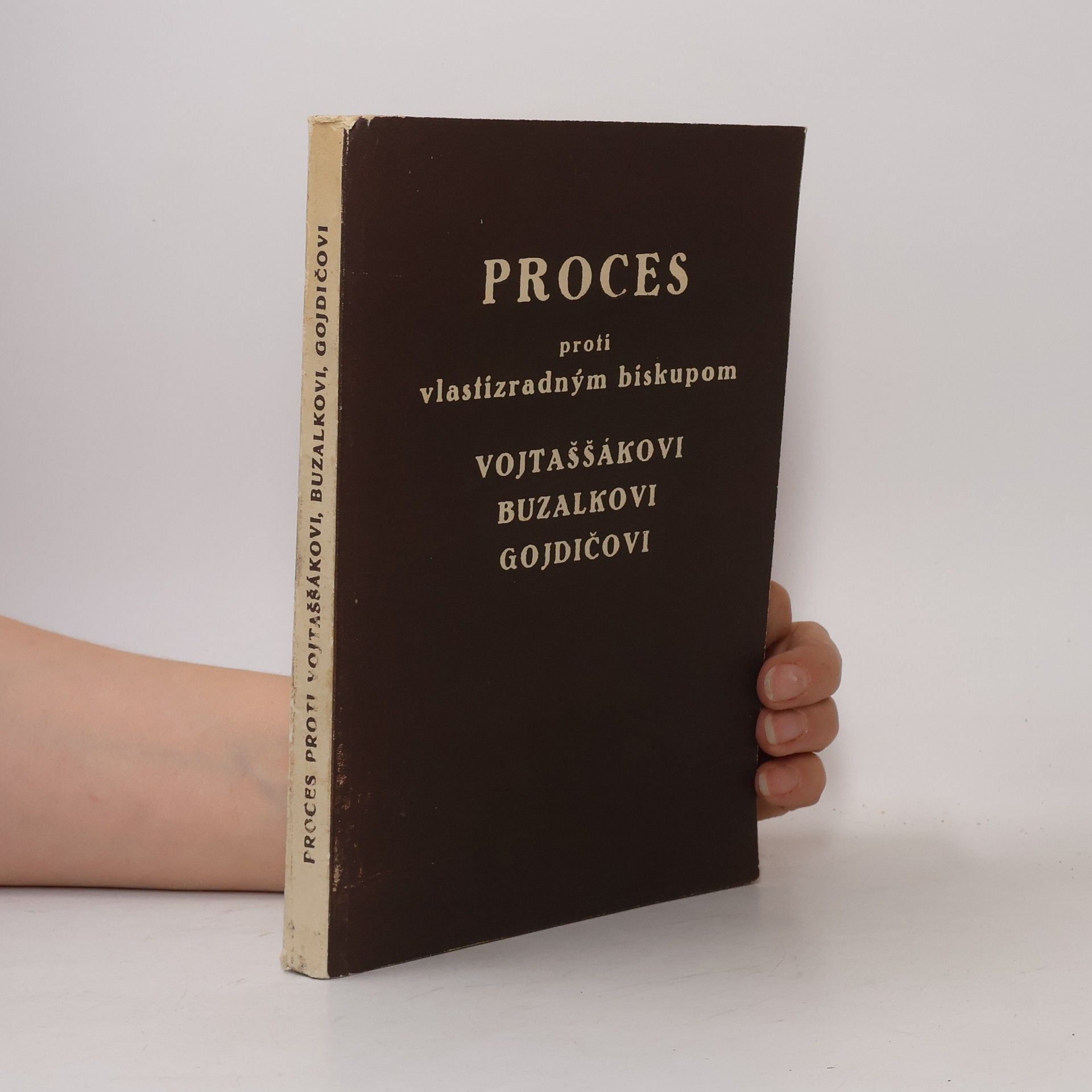 Autorenkollektiv Proces proti vlastizradným biskupom Vojtašákovi, Buzalkovi, Gojdičovi