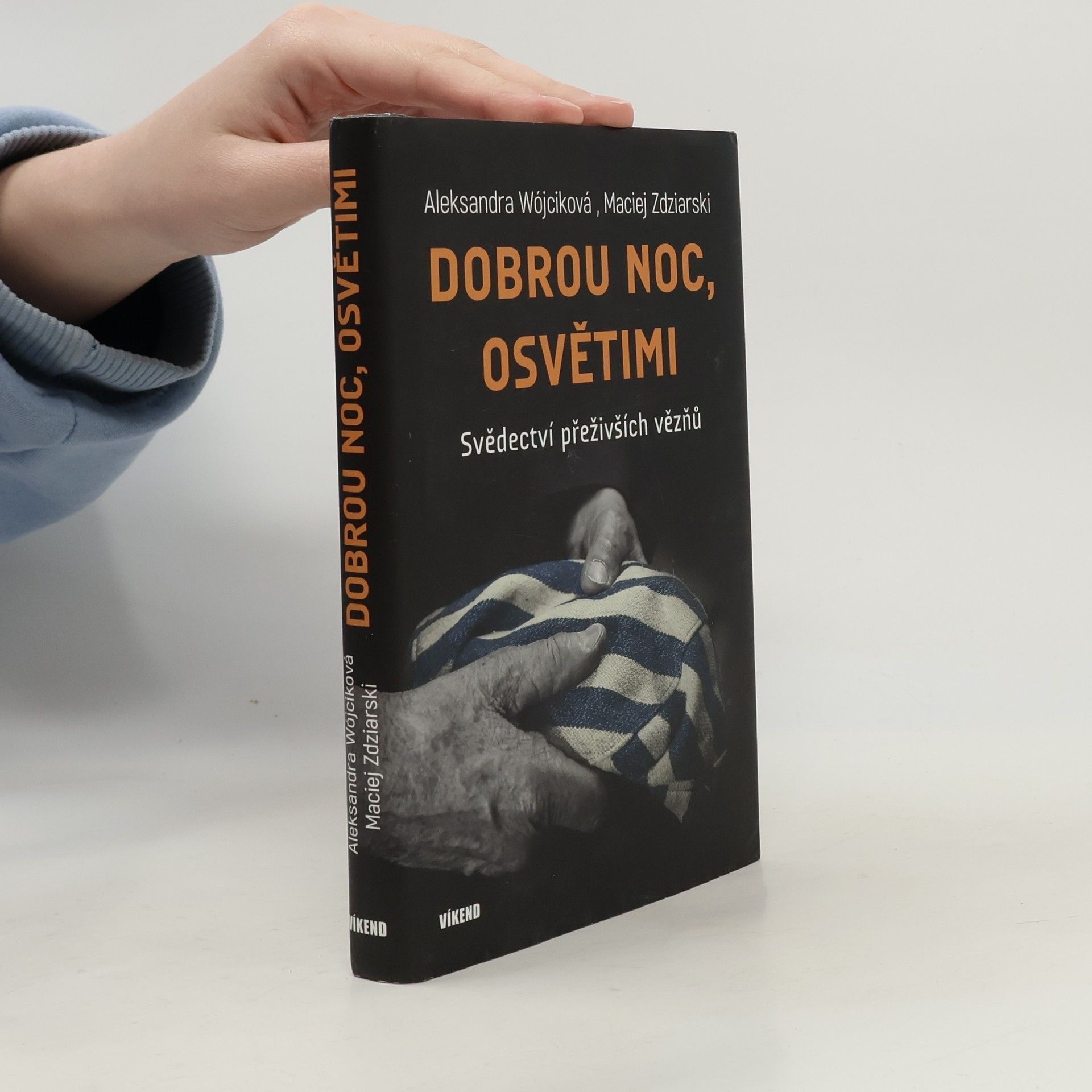 Maciej Zdziarski Dobrou noc, Osvětimi : svědectví přeživších vězňů