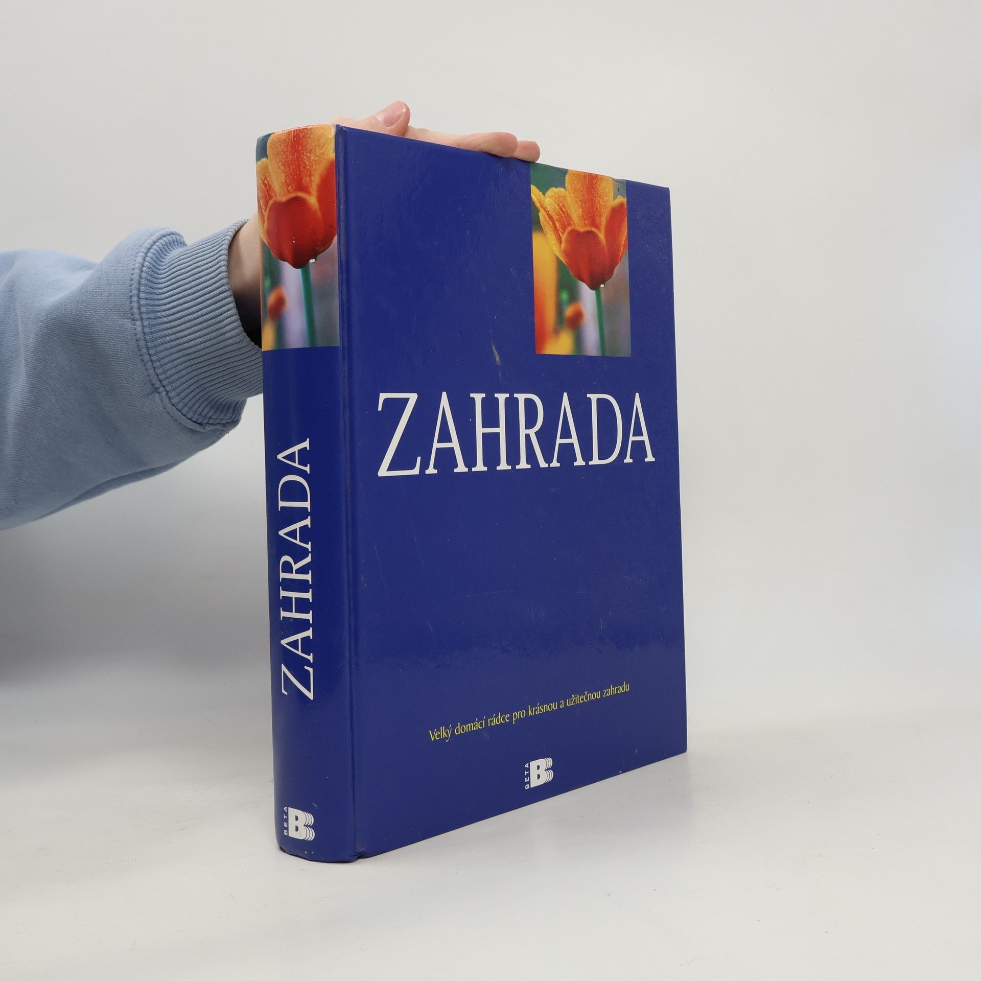 Collectif d'auteurs Zahrada : velký domácí rádce pro krásnou a užitečnou zahradu