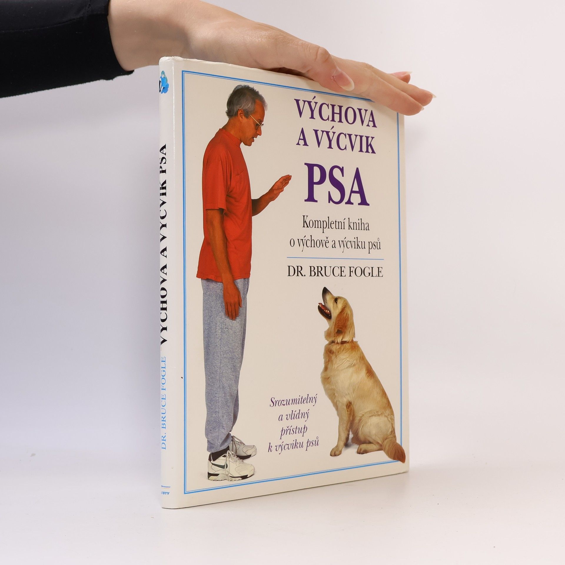 Výchova a výcvik psa. Kompletní kniha o výchově a výcviku psů všech věkových kategorií