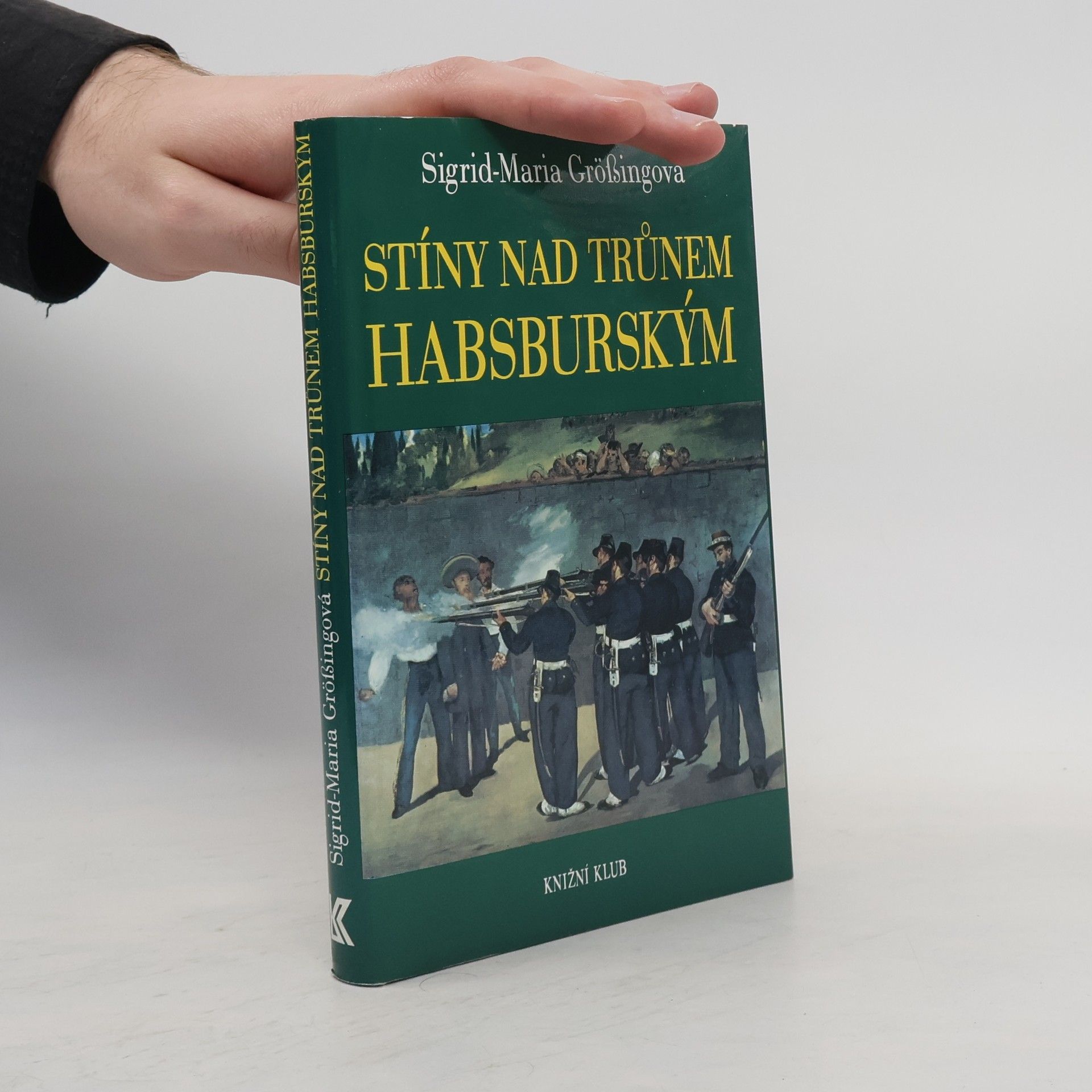 Sigrid-Maria Größing Stíny nad trůnem habsburským