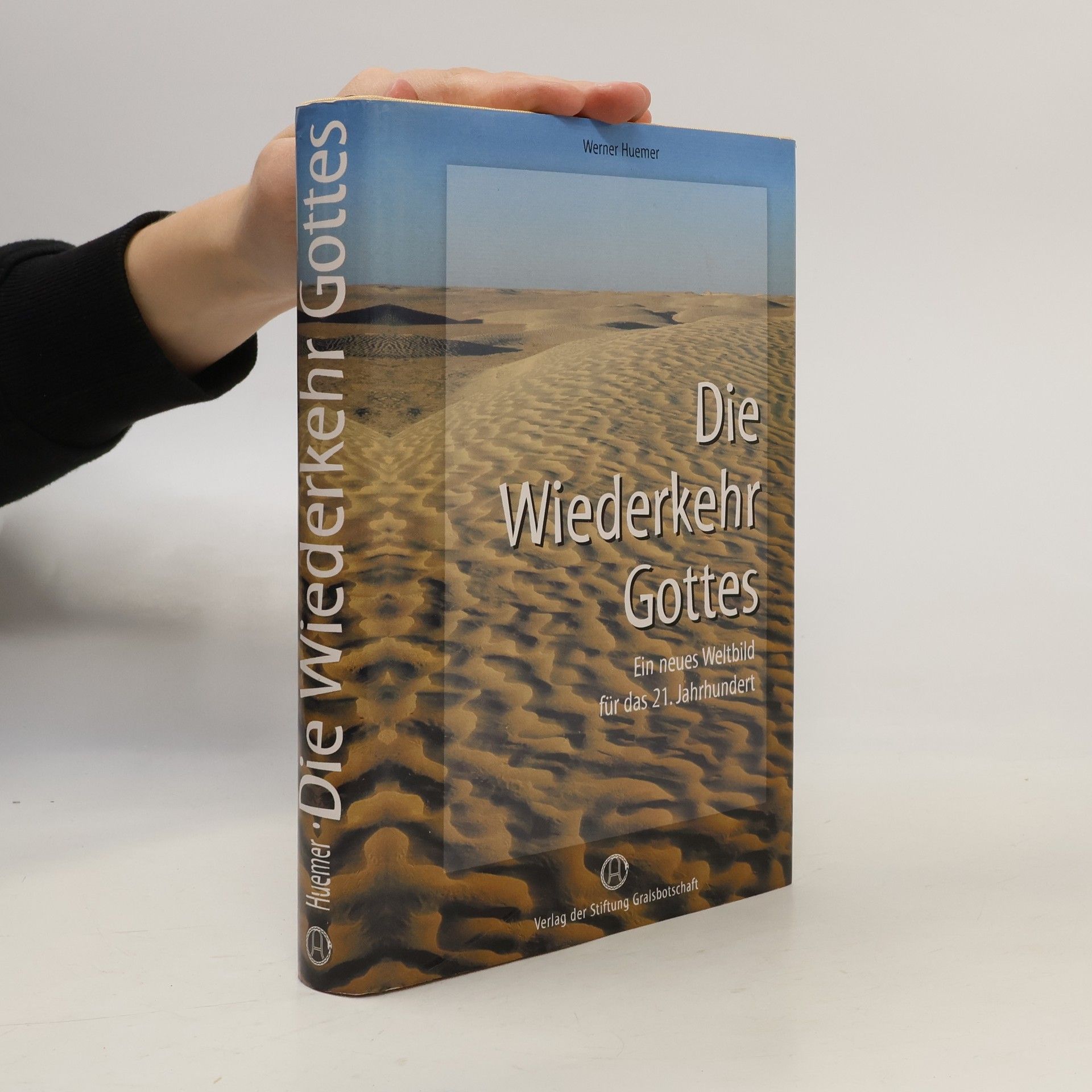 Werner Huemer Die Wiederkehr Gottes. Ein neues Weltbild für das 21. Jahrhundert