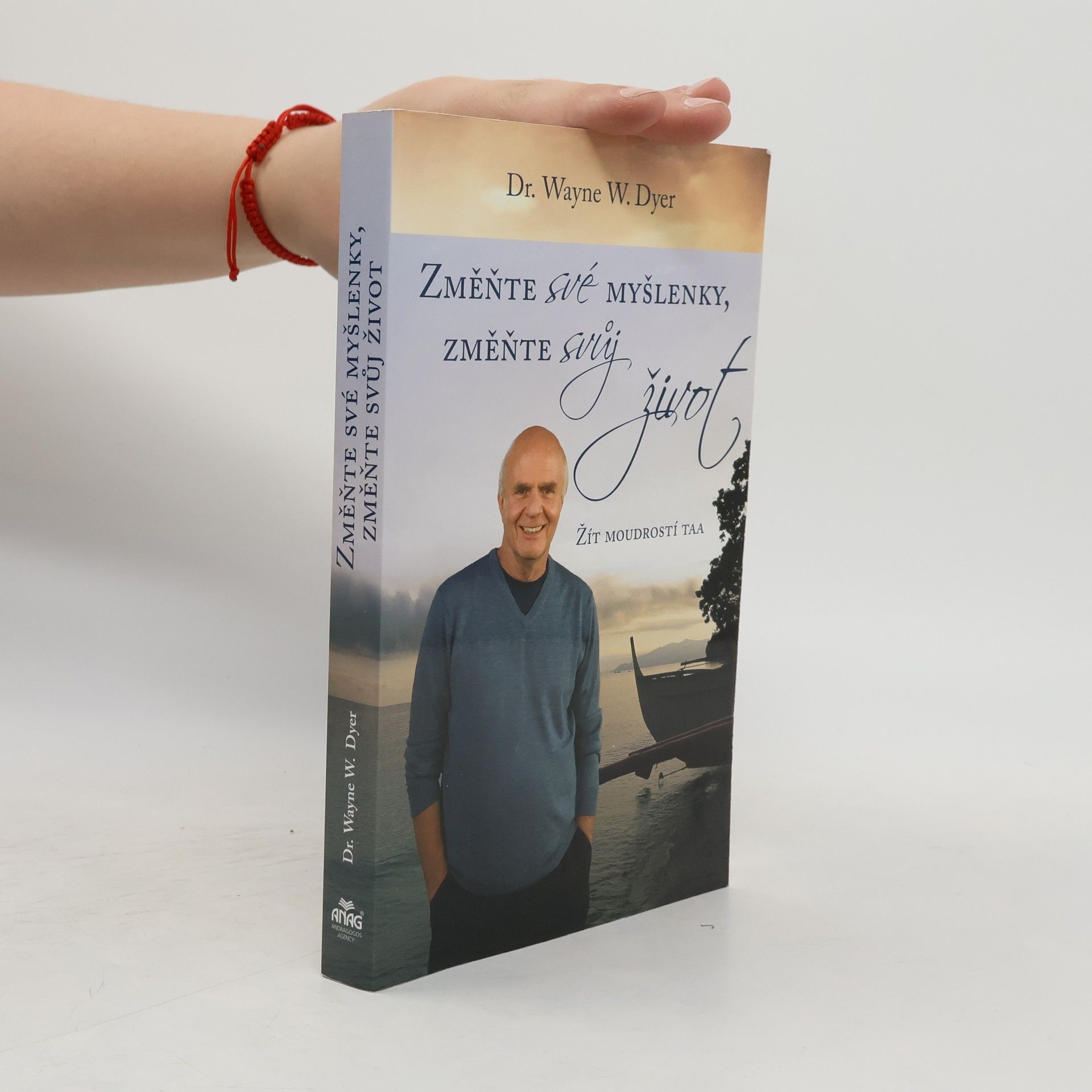 Wayne Dyer Změňte své myšlenky, změňte svůj život. Žít moudrostí Taa