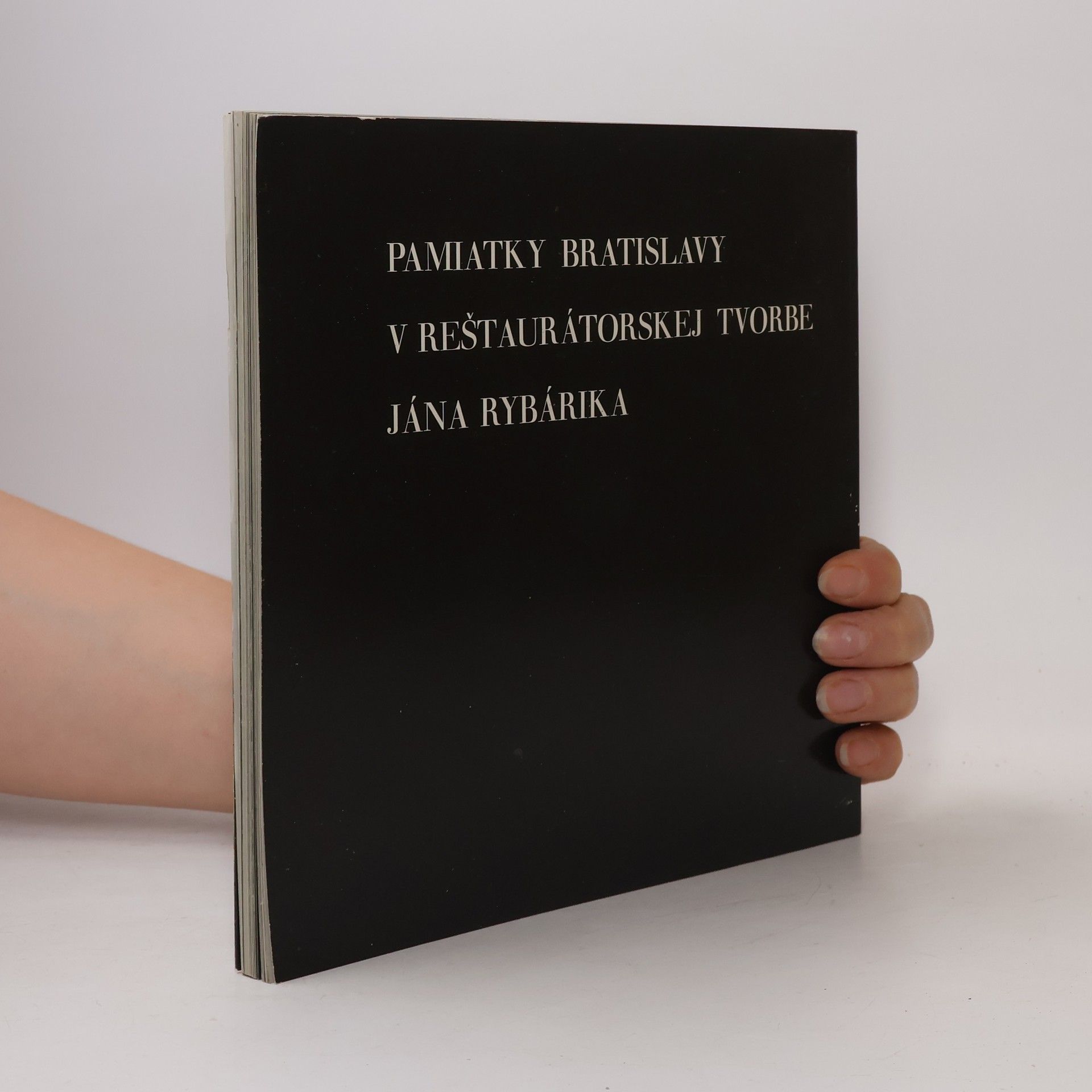 Autores varios Pamiatky Bratislavy v reštaurátorskej tvorbe Jána Rybárika