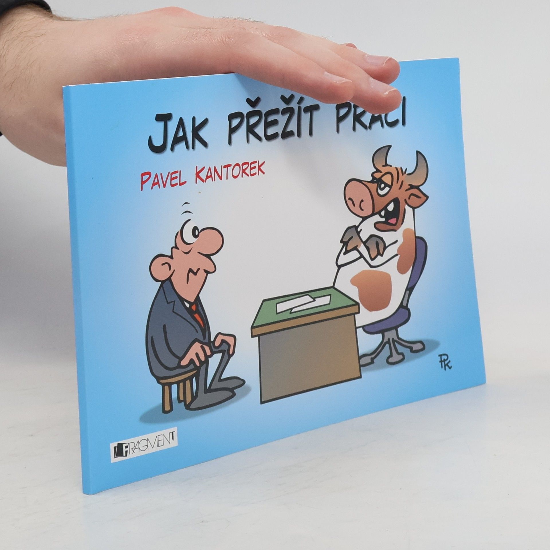Pavel Kantorek Jak přežít práci
